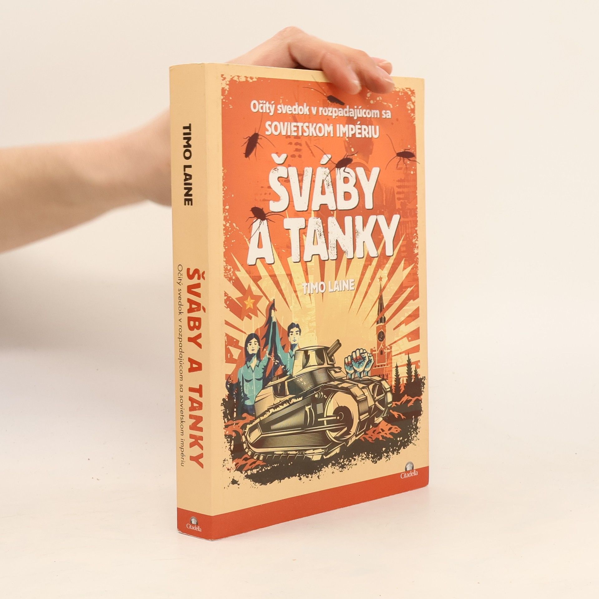 Timo Laine Šváby a tanky: Očitý svedok v rozpadajúcom sa sovietskom impériu