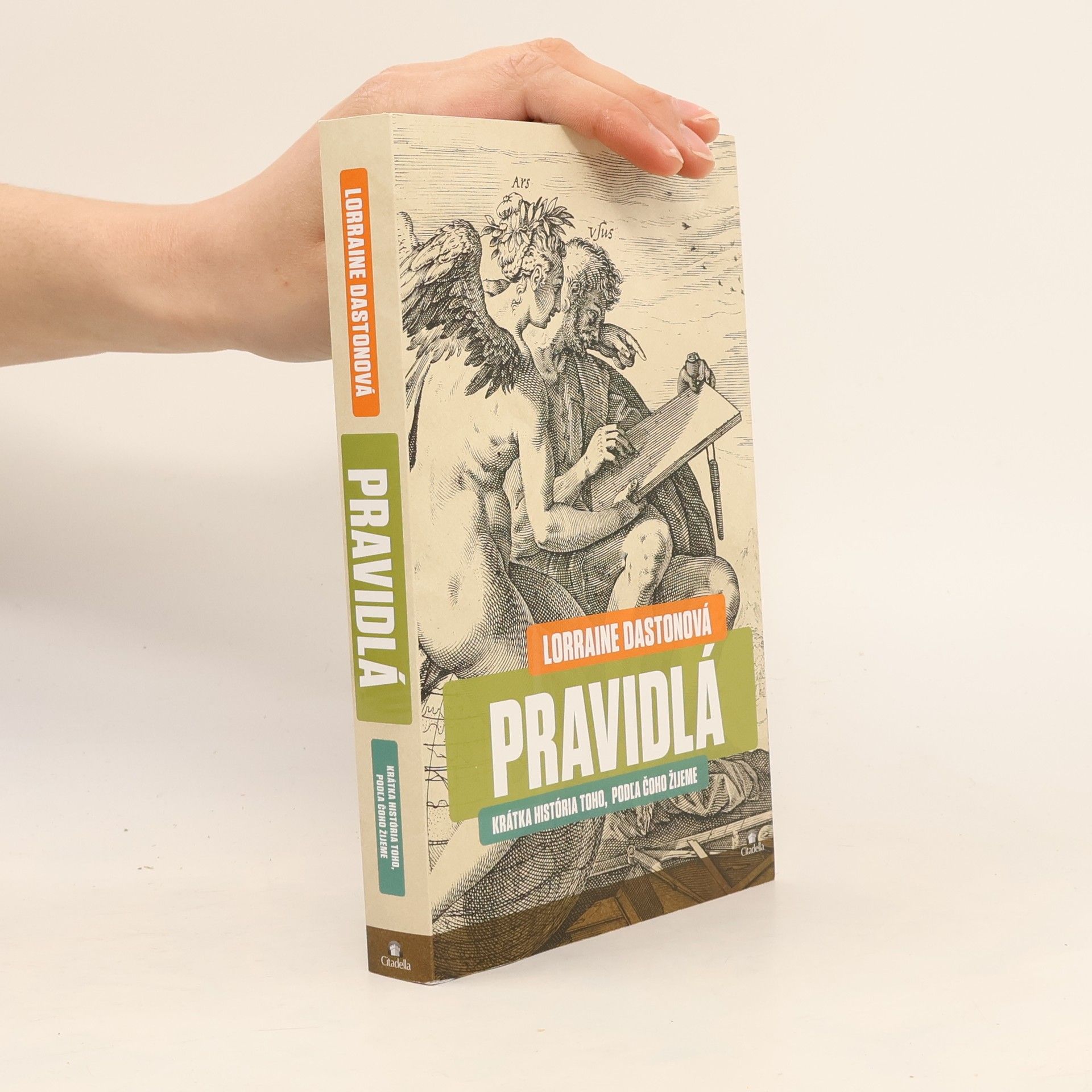 Lorraine Daston Pravidlá: Krátka história toho, podľa čoho žijeme