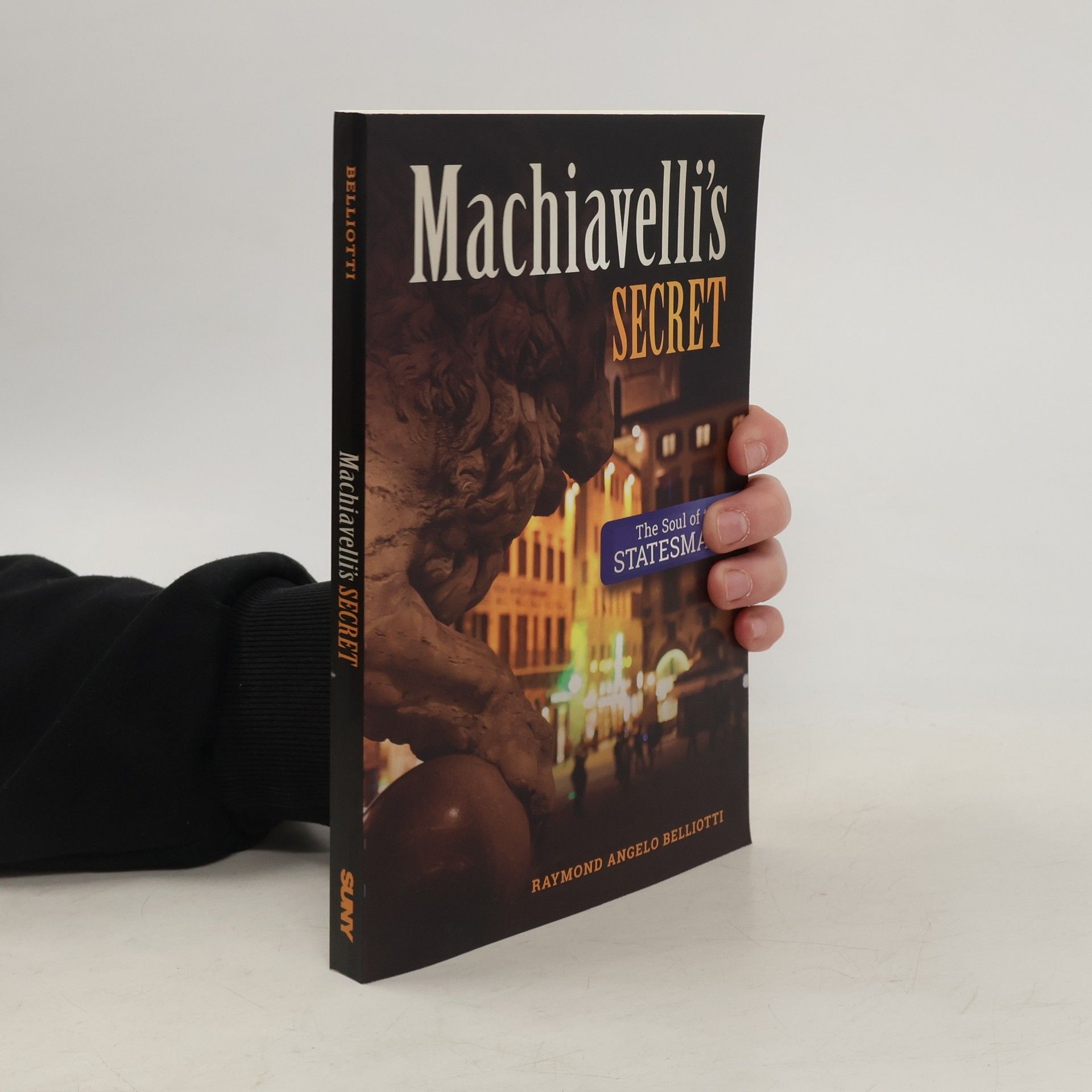 Raymond Angelo Belliotti Machiavelli's Secret