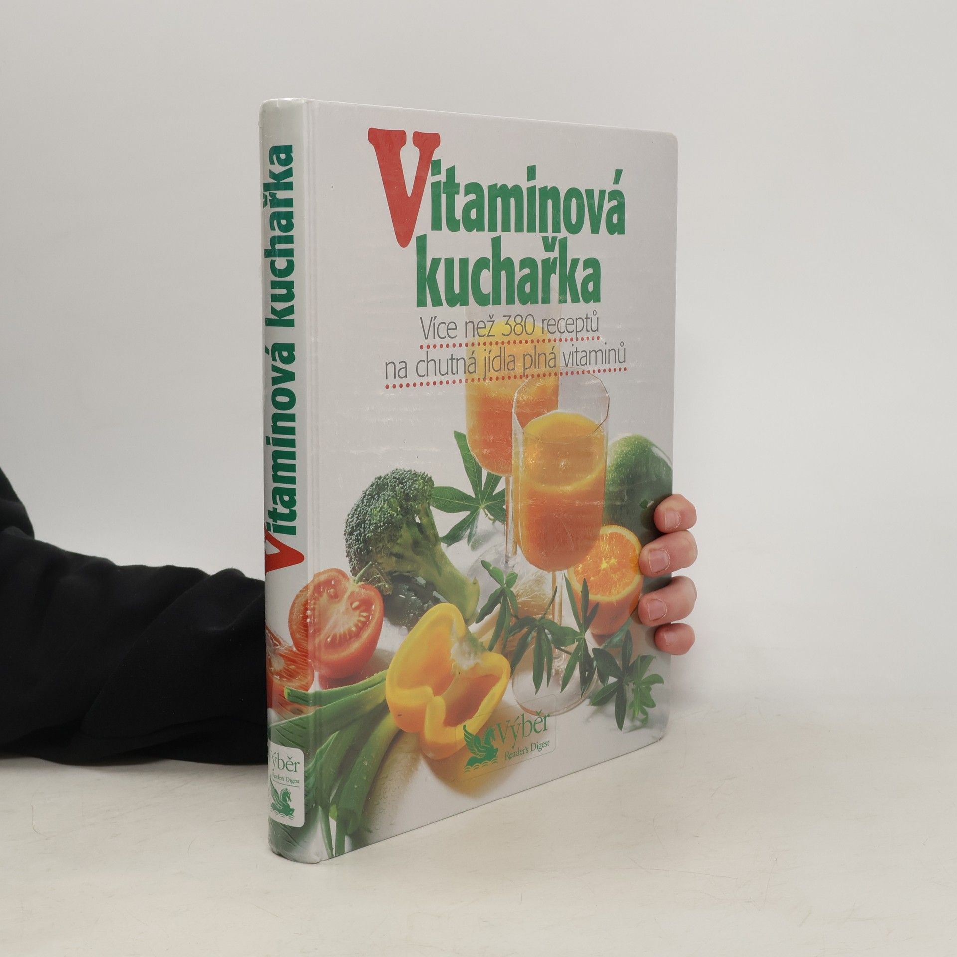 Vitaminová kuchařka. Více než 380 receptů na chutná jídla plná vitaminů