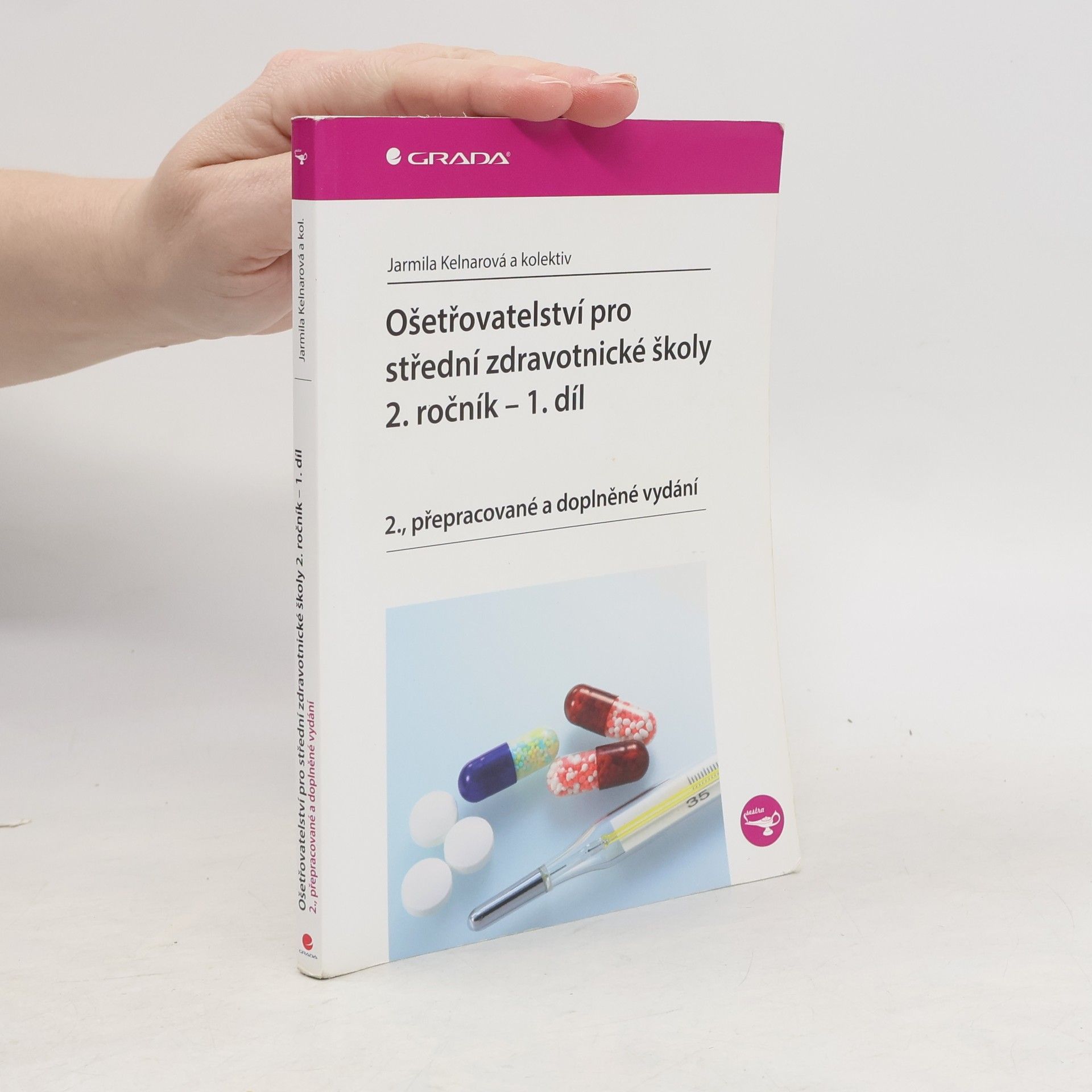Jarmila Kelnarová Ošetřovatelství pro střední zdravotnické školy 2.ročník - 1.díl