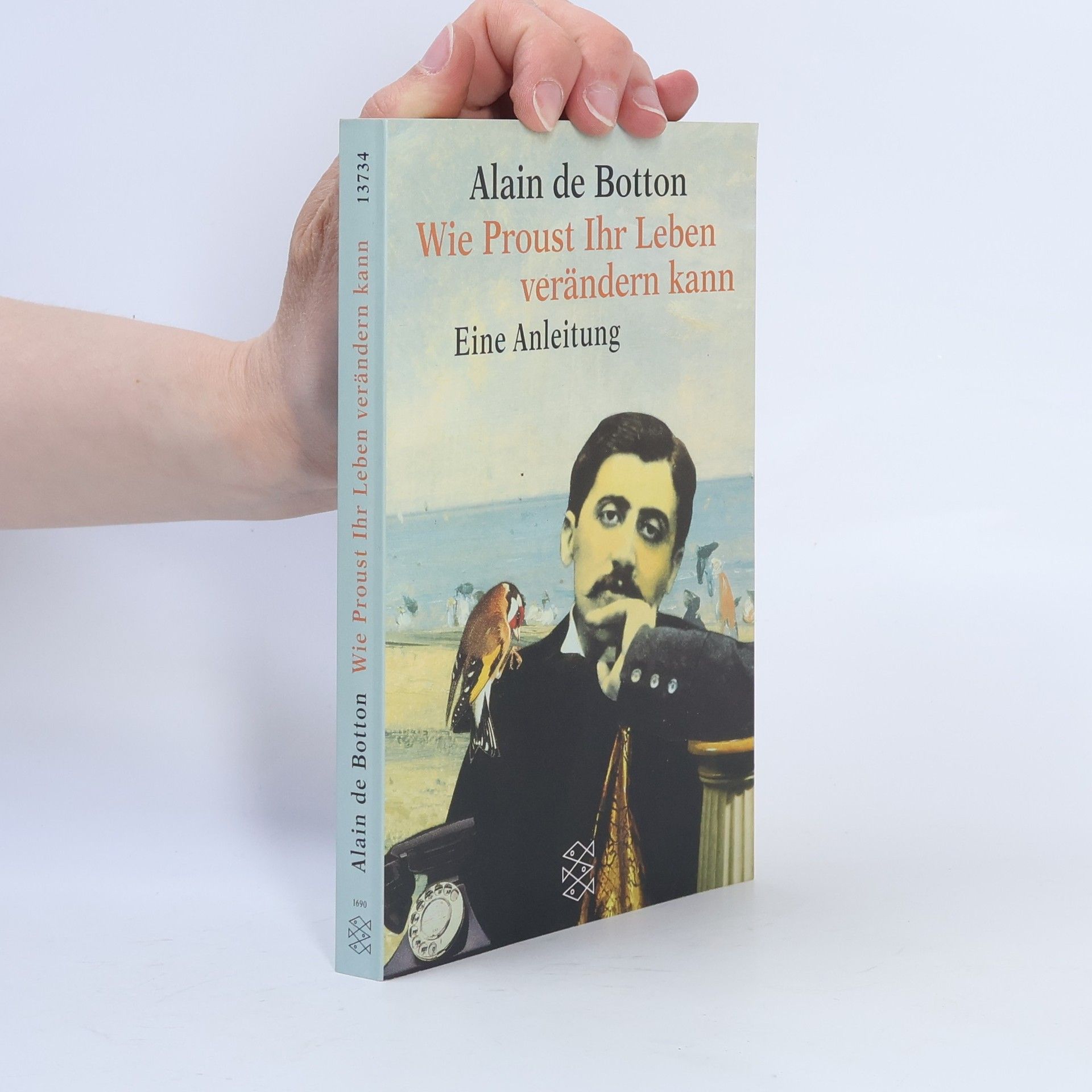 Alain de Botton Wie Proust Ihr Leben verändern kann