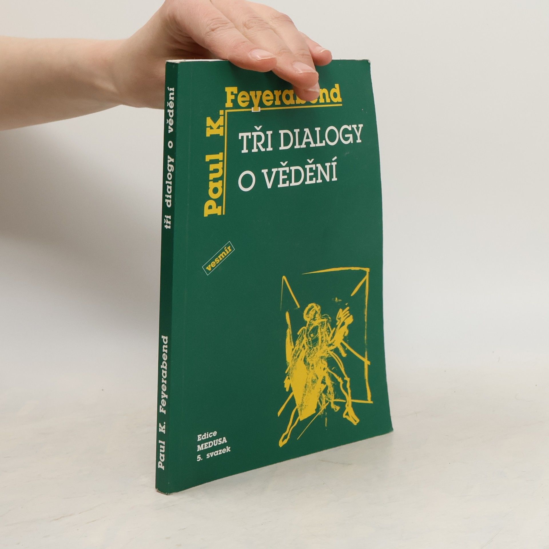 Paul Karl Feyerabend Tři dialogy o vědění