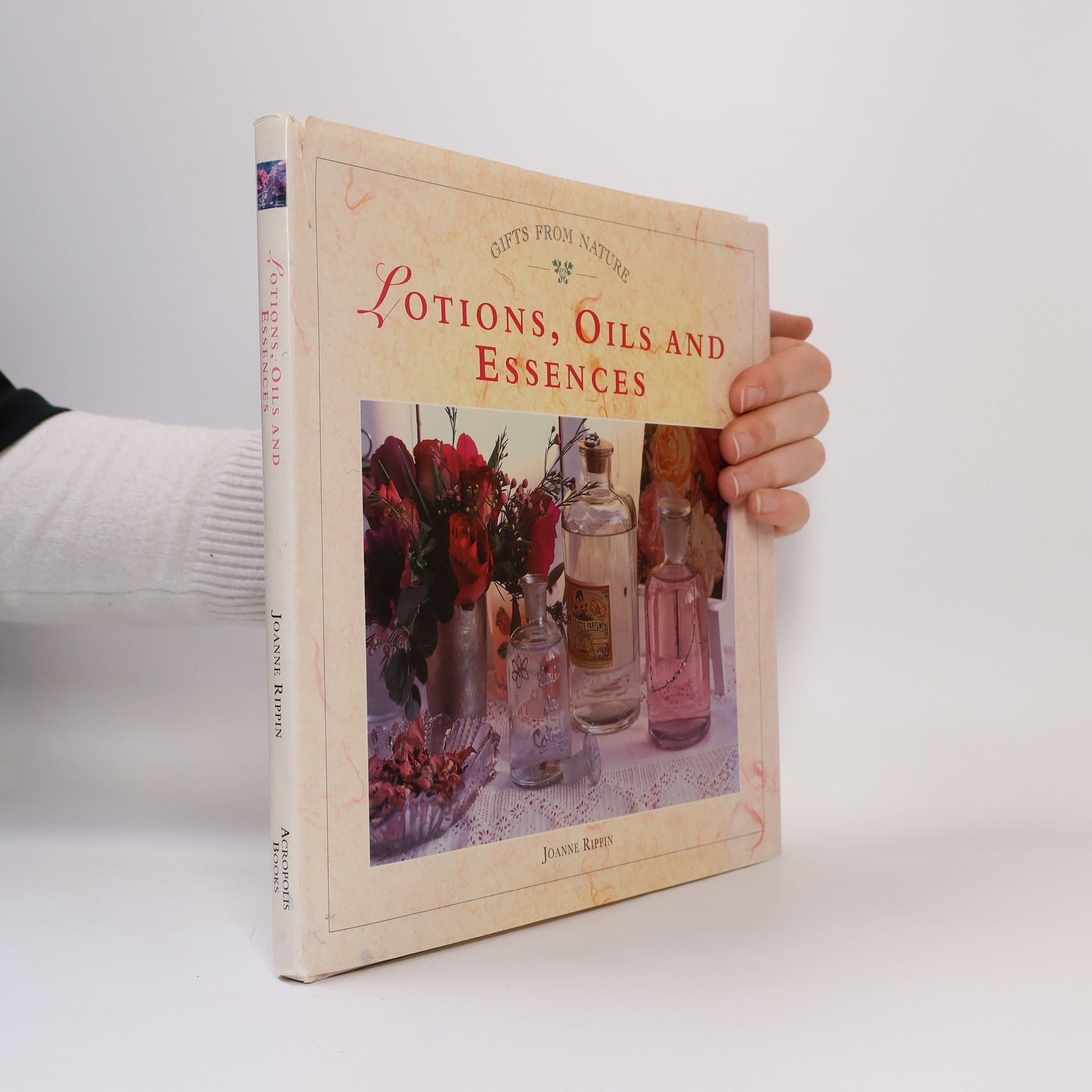 Joanne Rippin Gifts from Nature: Lotions, Oils and Essences