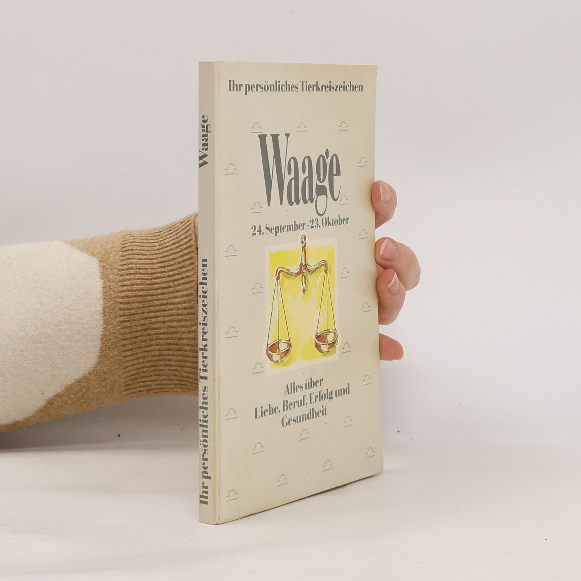 Kolektiv autorů Ihr persönliches Tierkreiszeichen - Waage - Alles über Liebe, Beruf, Erfolg und Gesundheit