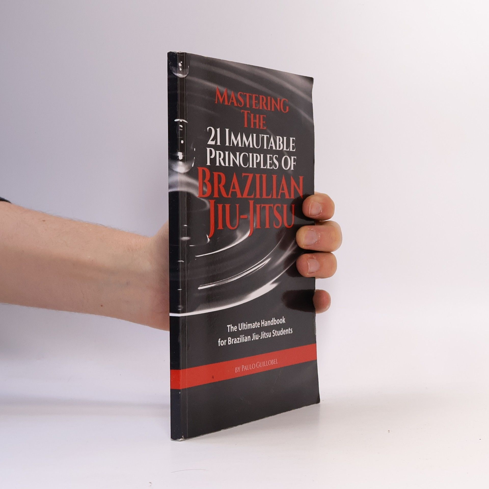 Dirk Anderson Mastering the 21 Immutable Principles of Brazilian Jiu-Jitsu