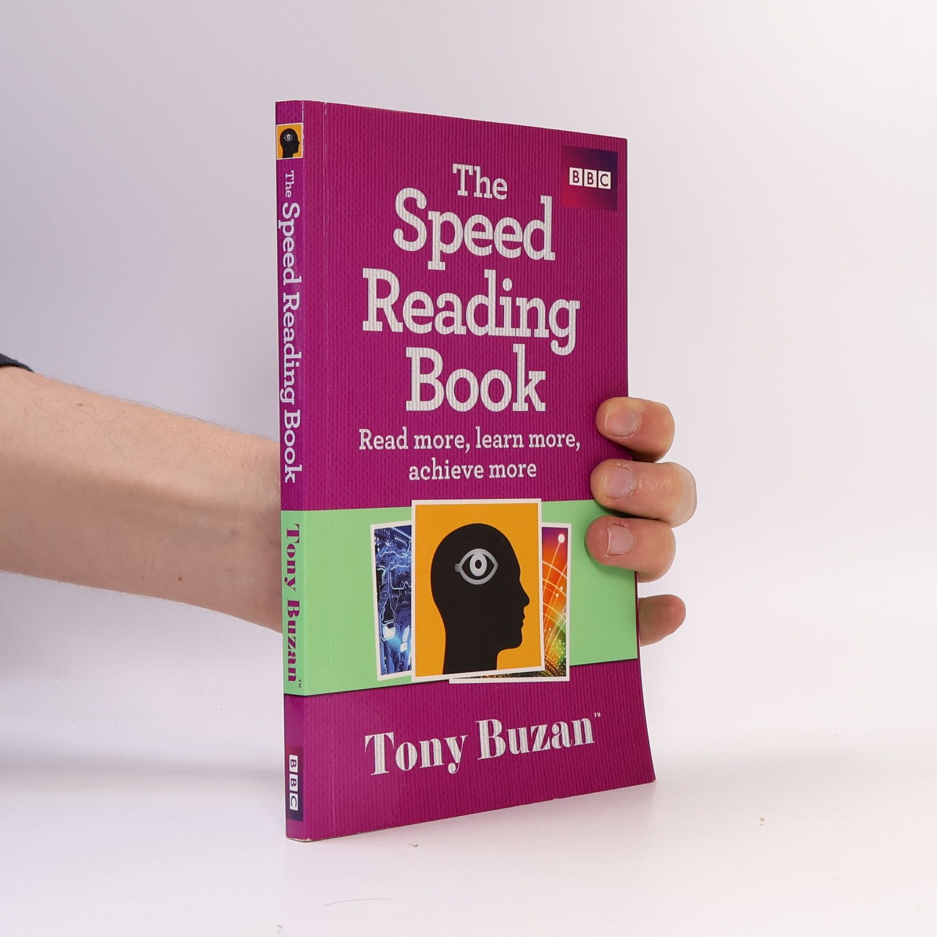 Tony Buzan The speed reading book : read more, learn more, achieve more