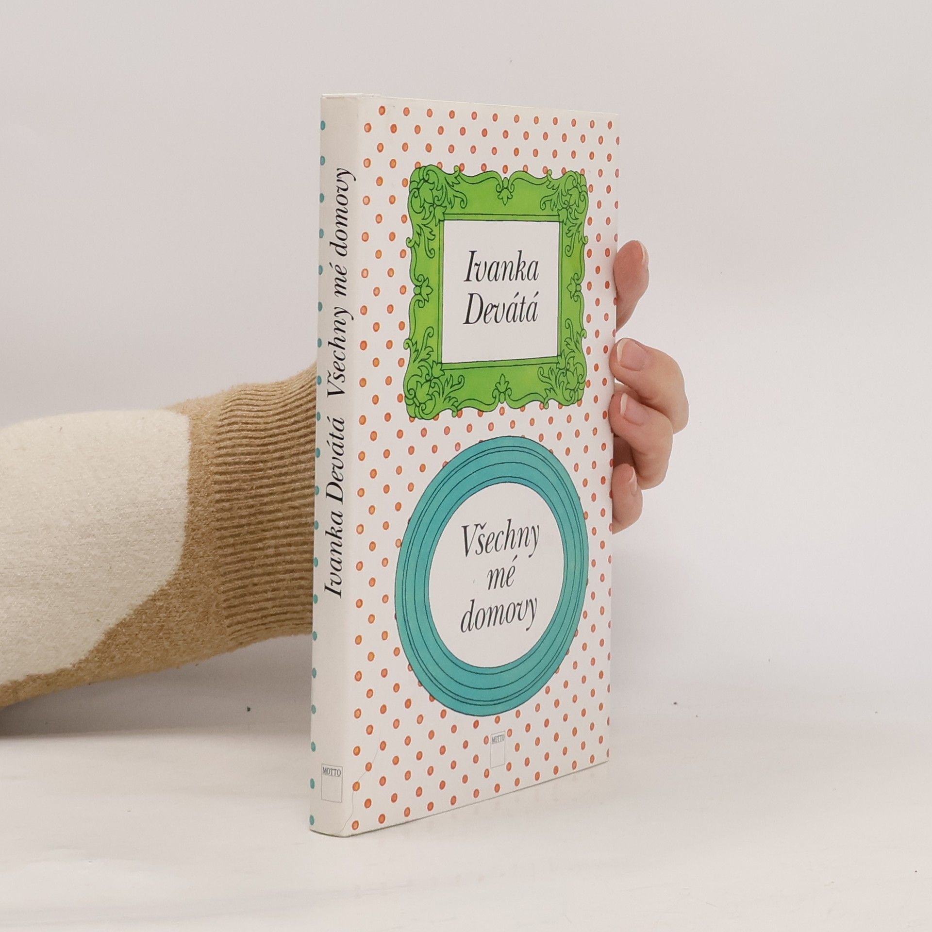 Ivanka Devátá Všechny mé domovy