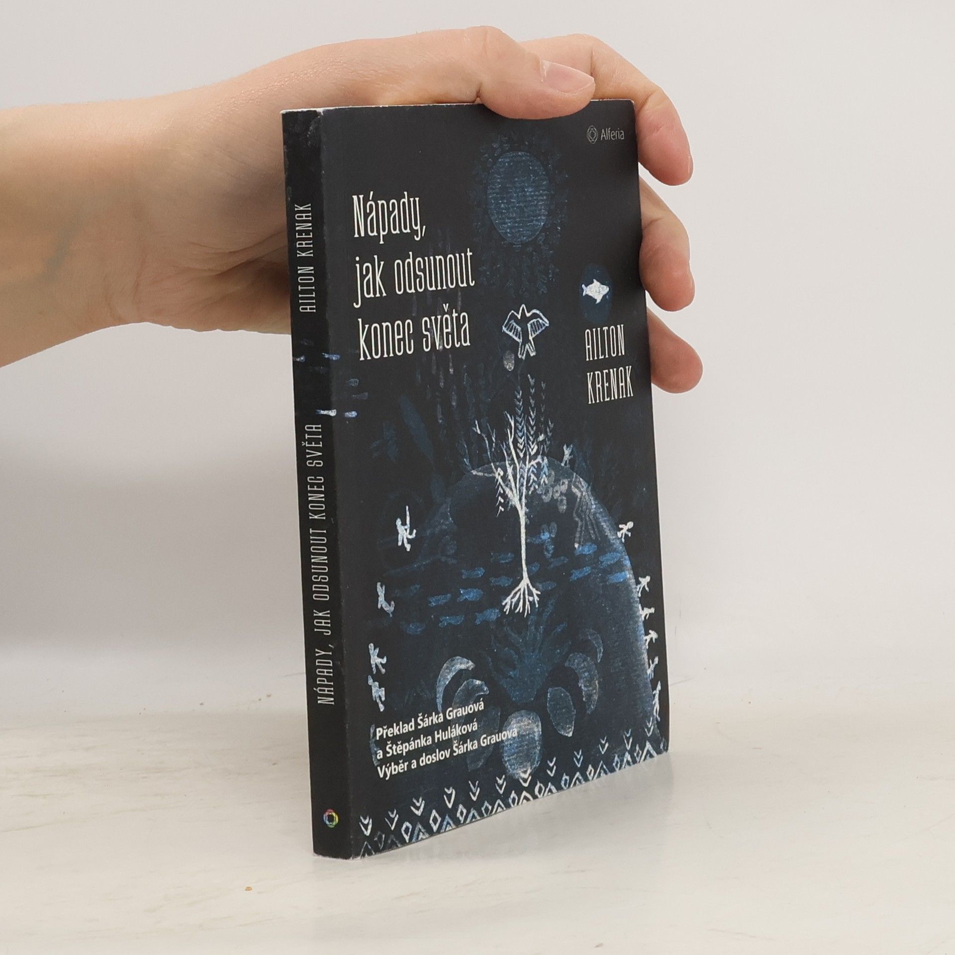 Ailton Krenak Nápady, jak odsunout konec světa