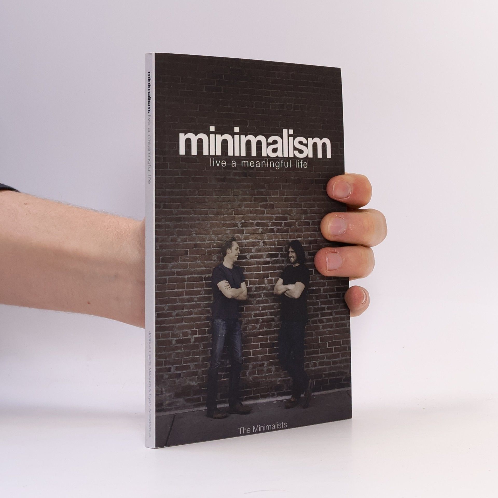 Joshua Fields Millburn Minimalism: Live a Meaningful Life