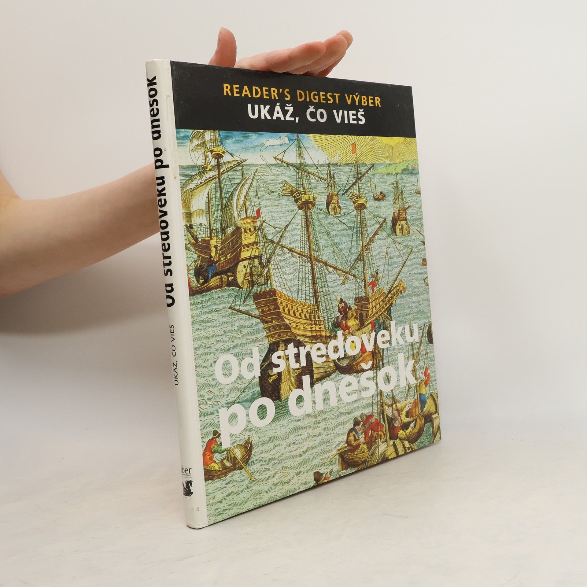 Kolektiv autorů Ukáž čo vieš. Od stredoveku po dnešok.