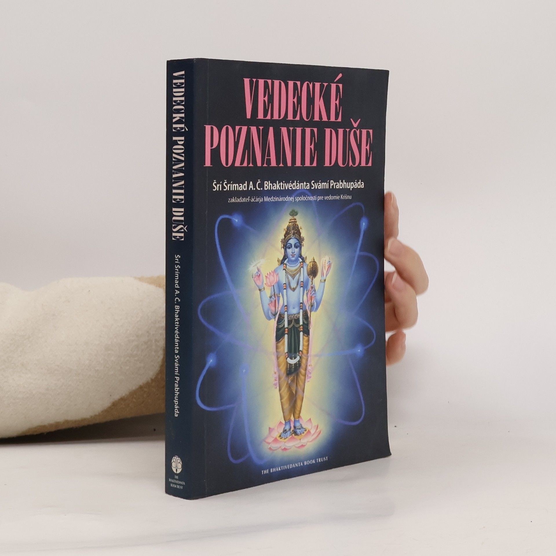 Šrí Šrímad A. Č. Bhaktivédanta Swami Prabhupáda Vedecké poznanie duše