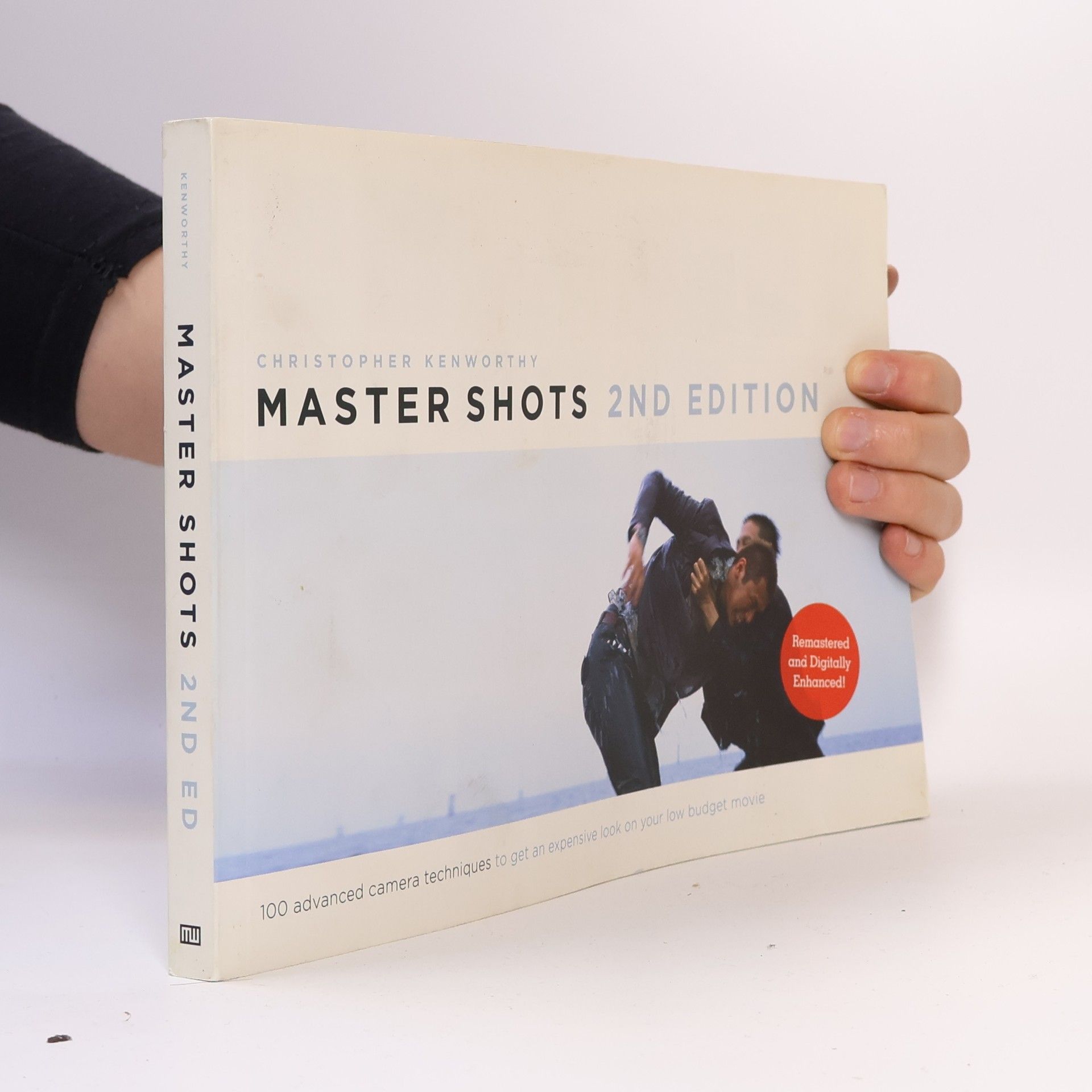 Christopher Kenworthy Master shots : 100 advanced camera techniques to get an expensive look on your low budget movie