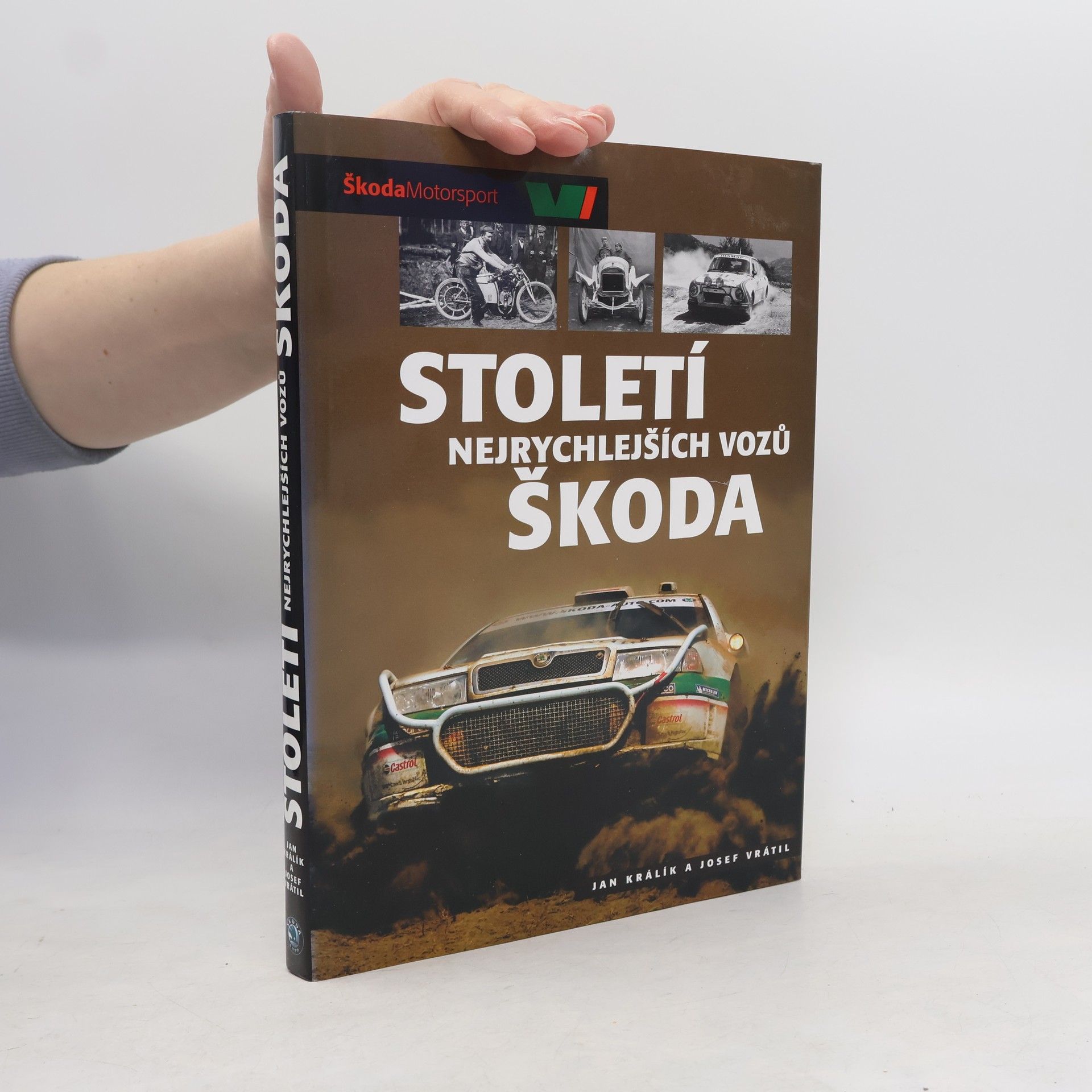 Jan Králík Století nejrychlejších vozů Škoda: 100 let závodních a soutěžních vozů Škoda