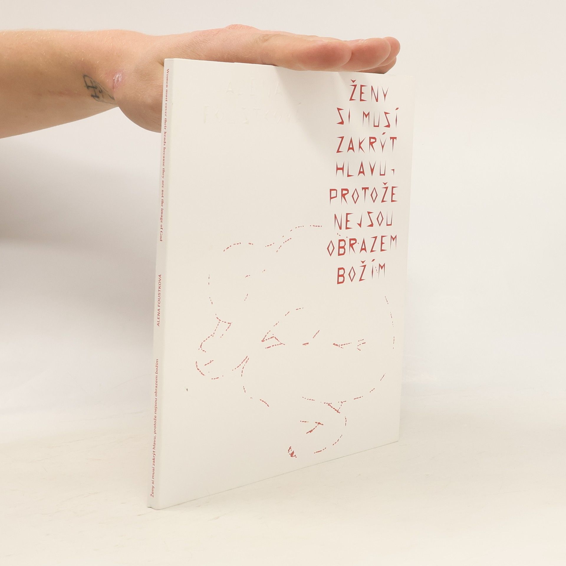 Alena Foustková Alena Foustková. Ženy si musí zakrýt hlavu, protože nejsou obrazem božím = Women must cover their heads because they are not the image of God