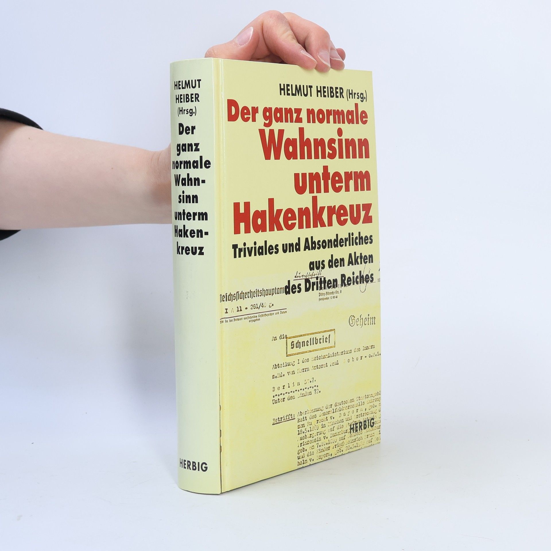 Helmut Heiber Der Ganz normale Wahnsinn unterm Hakenkreuz
