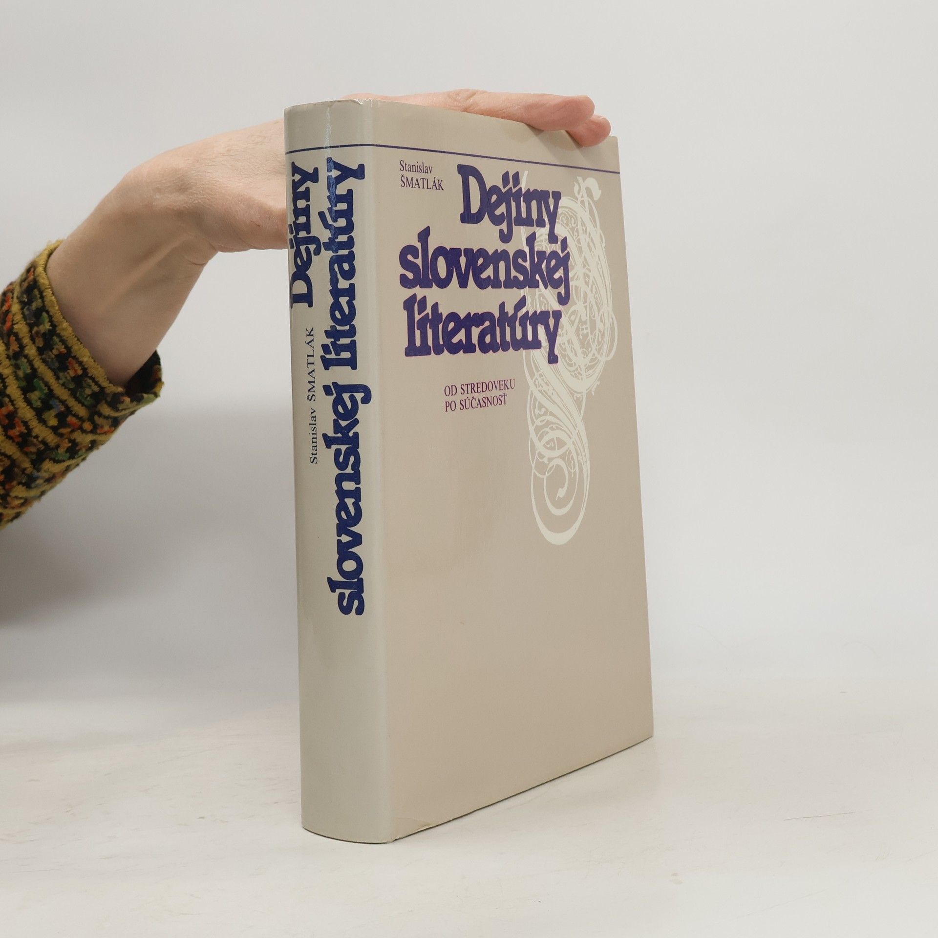 Stanislav Šmatlák Dejiny slovenskej literatúry. Od stredoveku po súčasnosť