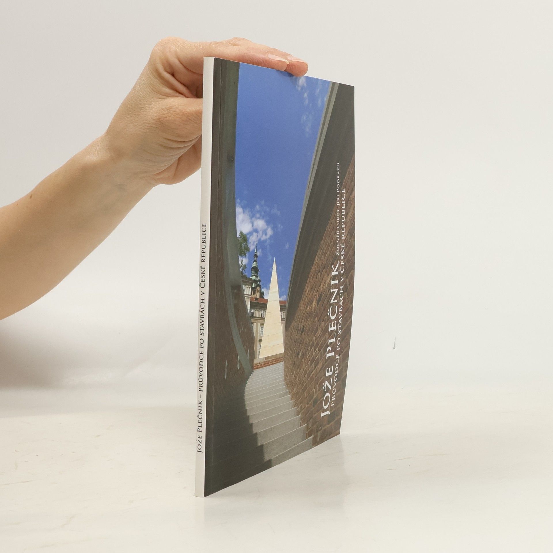 Zdeněk Lukeš Jože Plečnik: průvodce po stavbách v České republice