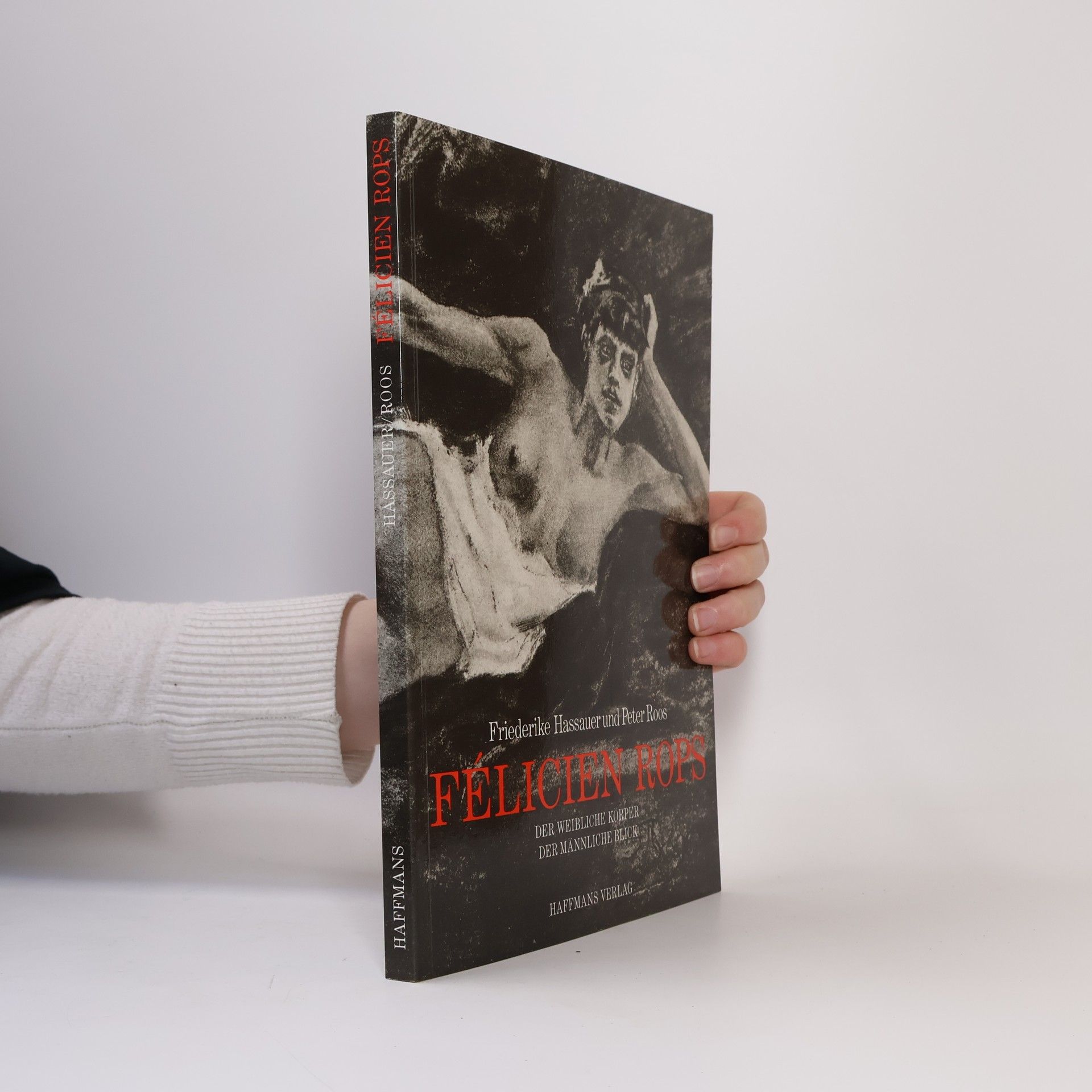 Felicien Rops. Der weibliche Körper, der männliche Blick