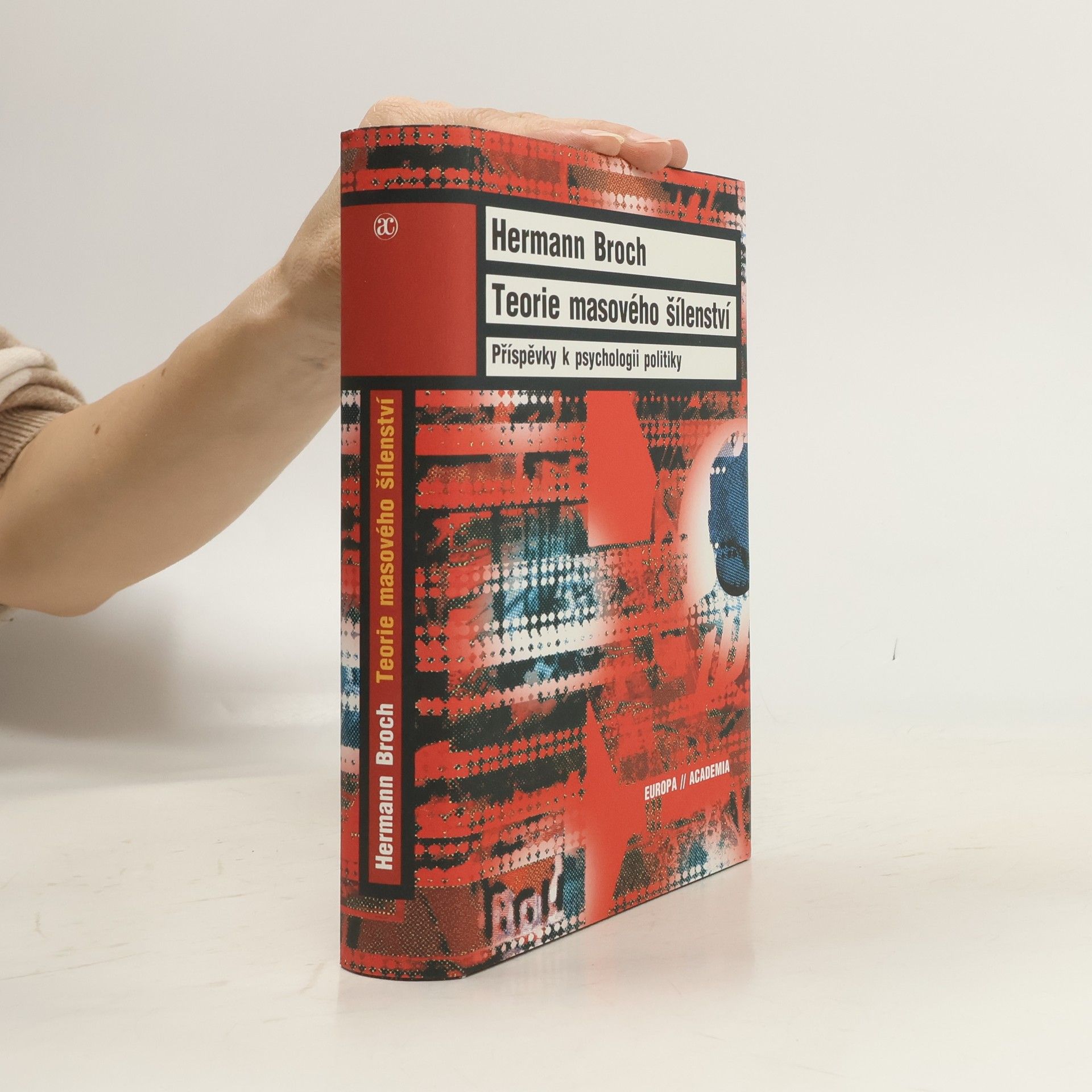 Hermann Broch Teorie masového šílenství. Příspěvky k psychologii politiky