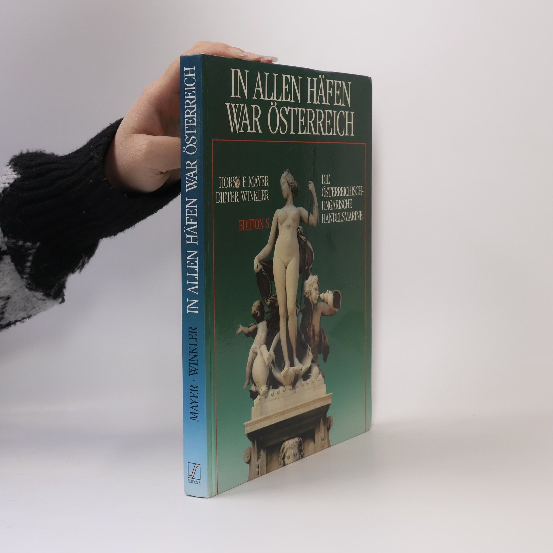 Horst Friedrich Mayer In allen Häfen war Österreich
