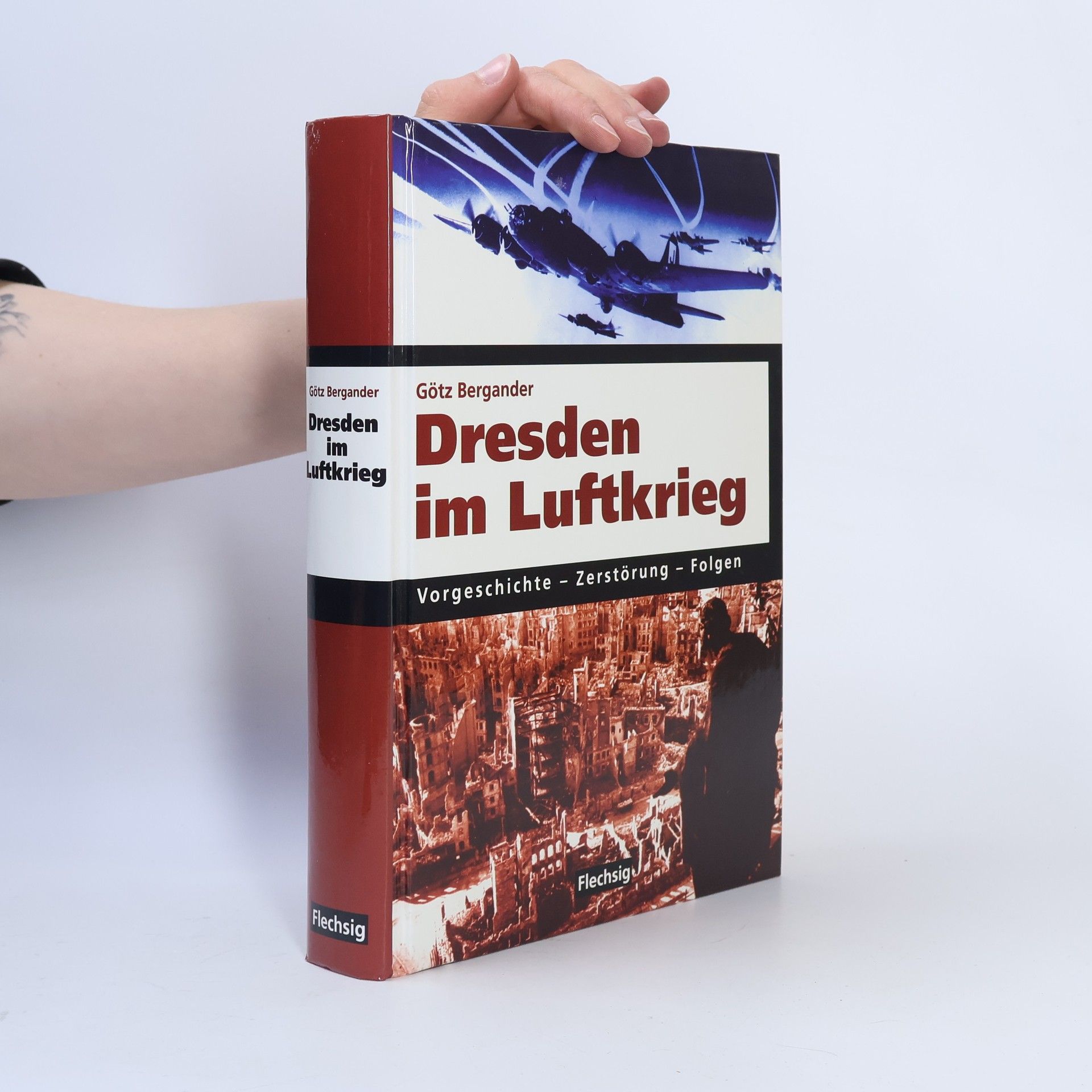 Götz Bergander Dresden im Luftkrieg : Vorgeschichte - Zerstörung - Folgen