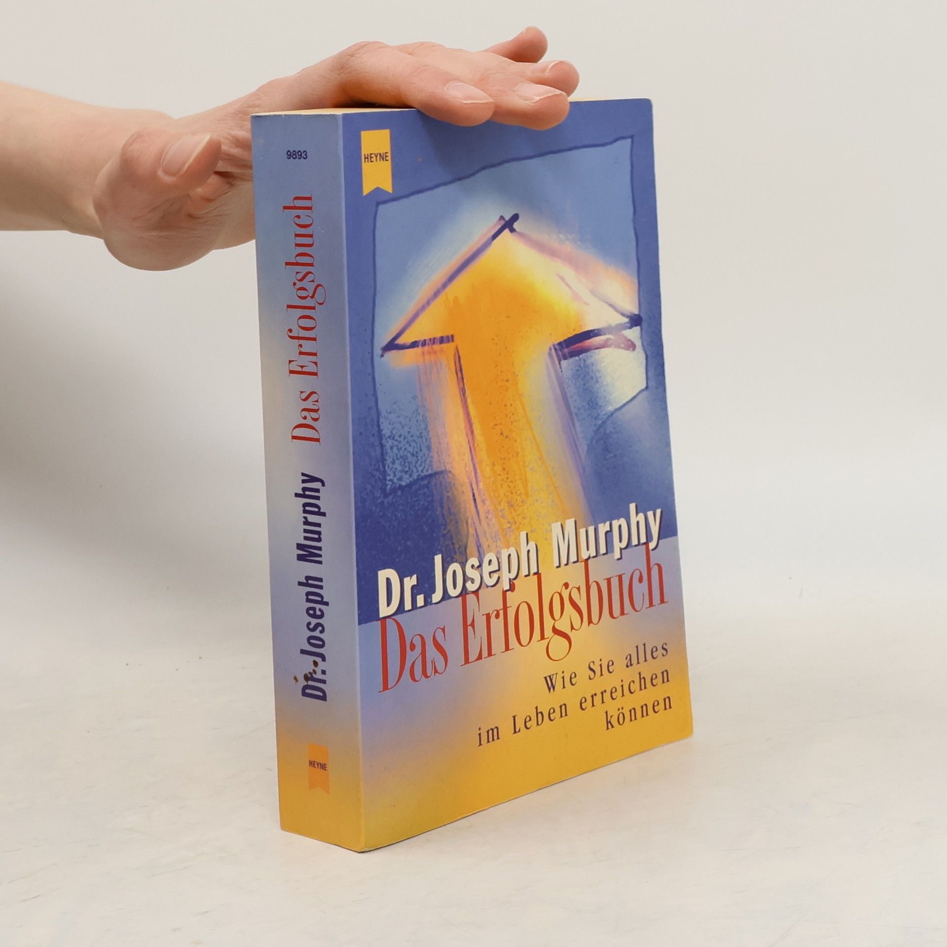 Joseph Murphy Das Erfolgsbuch. Wie Sie alles im Leben erreichen können