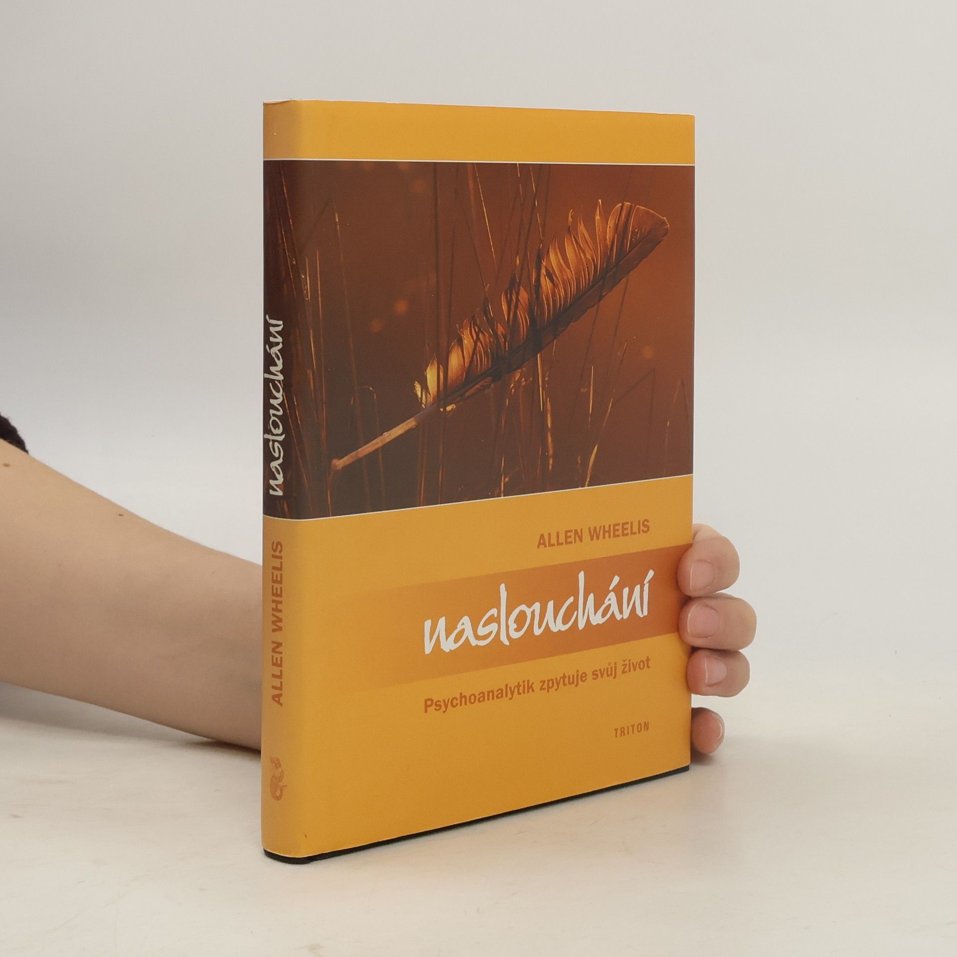 Allen Wheelis Naslouchání : psychoanalytik zpytuje svůj život