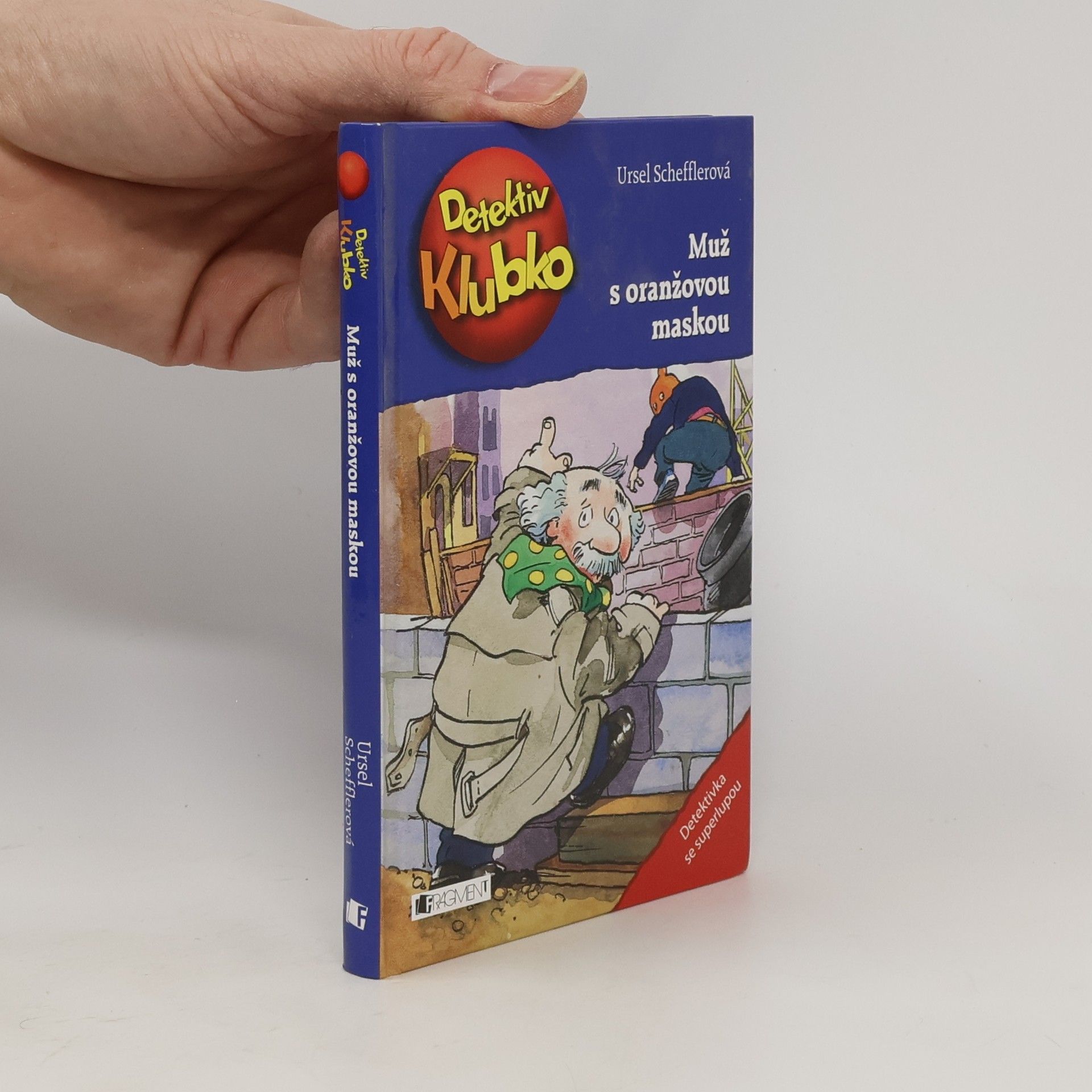Ursel Scheffler Detektiv Klubko. Muž s oranžovou maskou