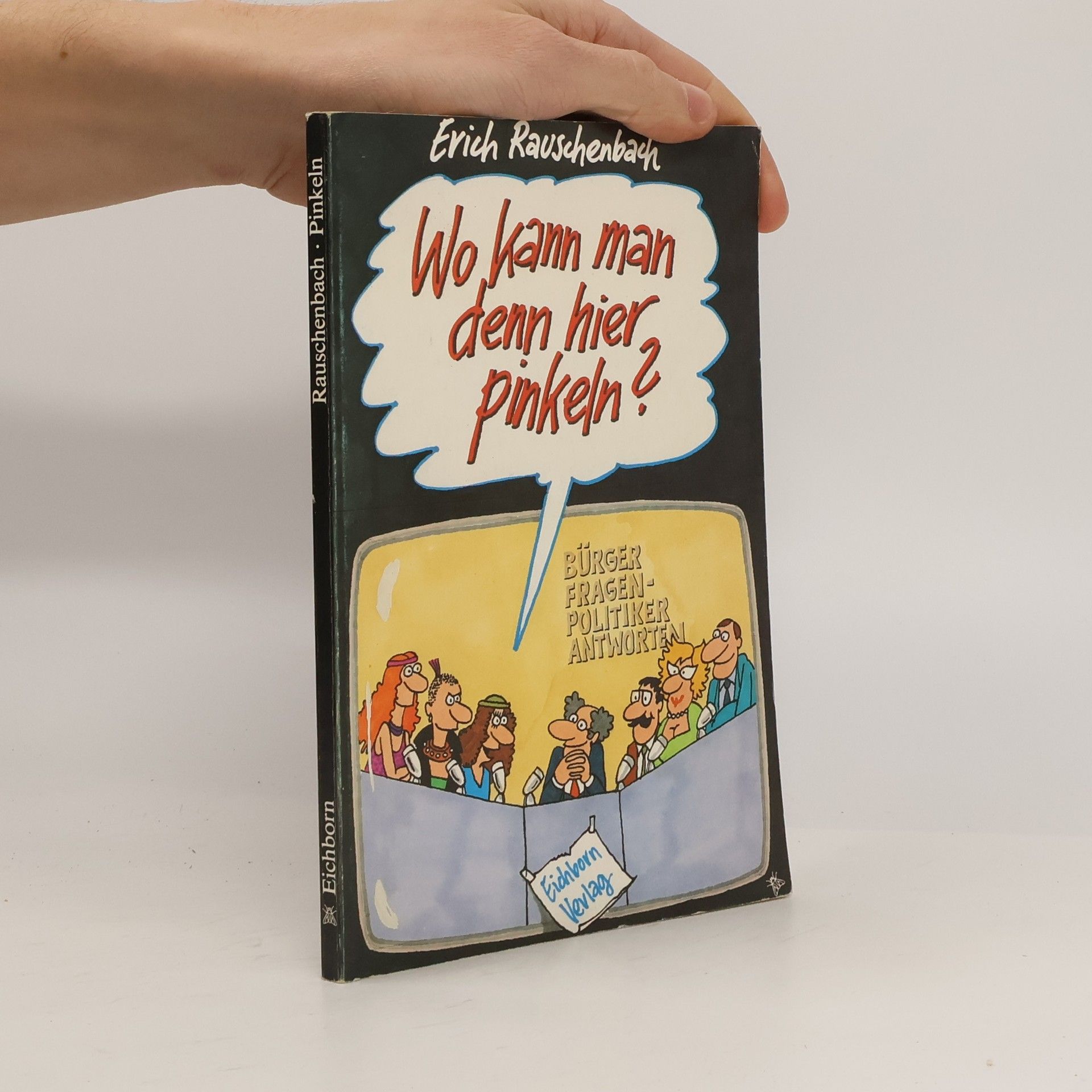 Erich Rauschenbach Wo kann man hier mal pinkeln?