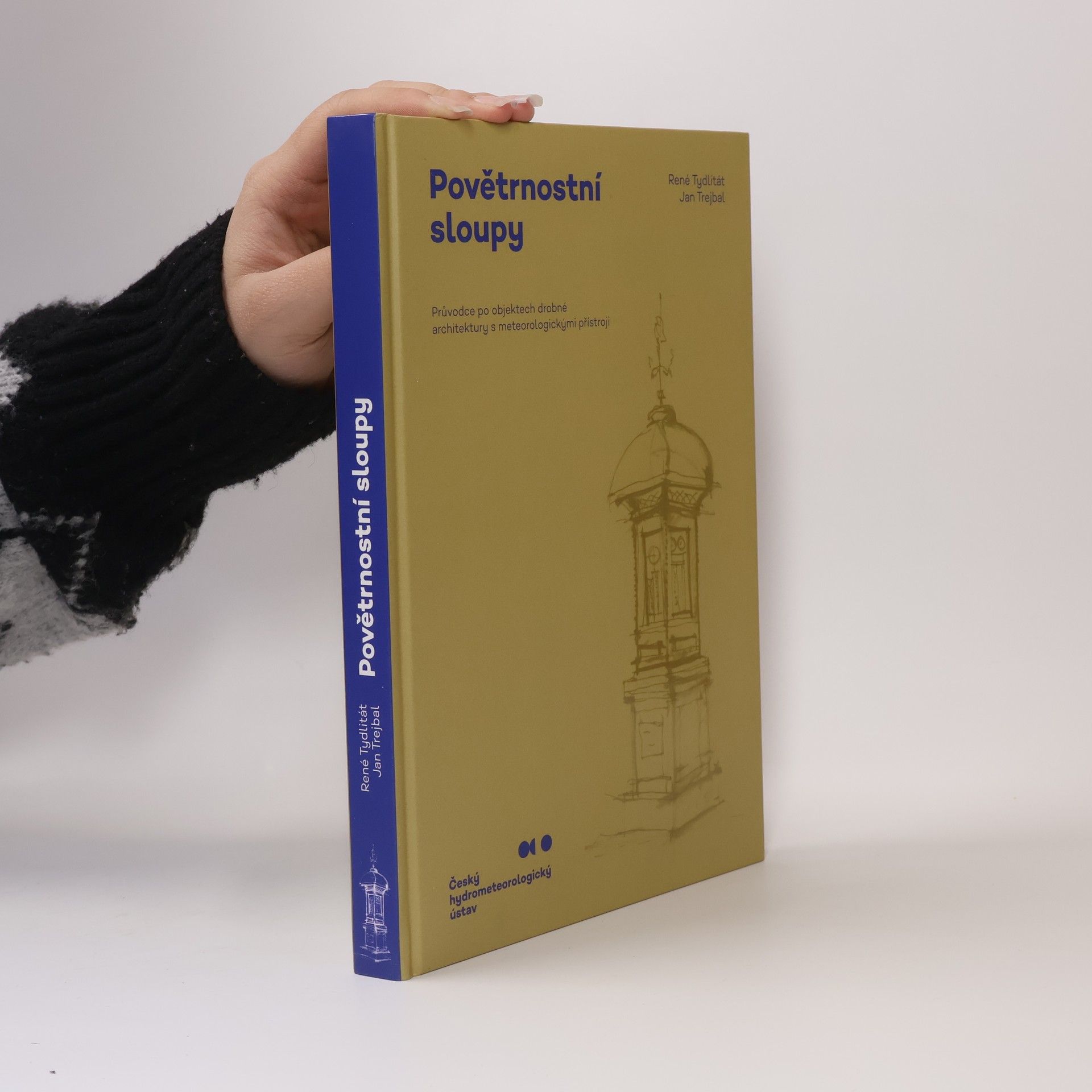 Jan Trejbal Povětrnostní sloupy. Průvodce po objektech drobné architektury s meteorologickými přístroji