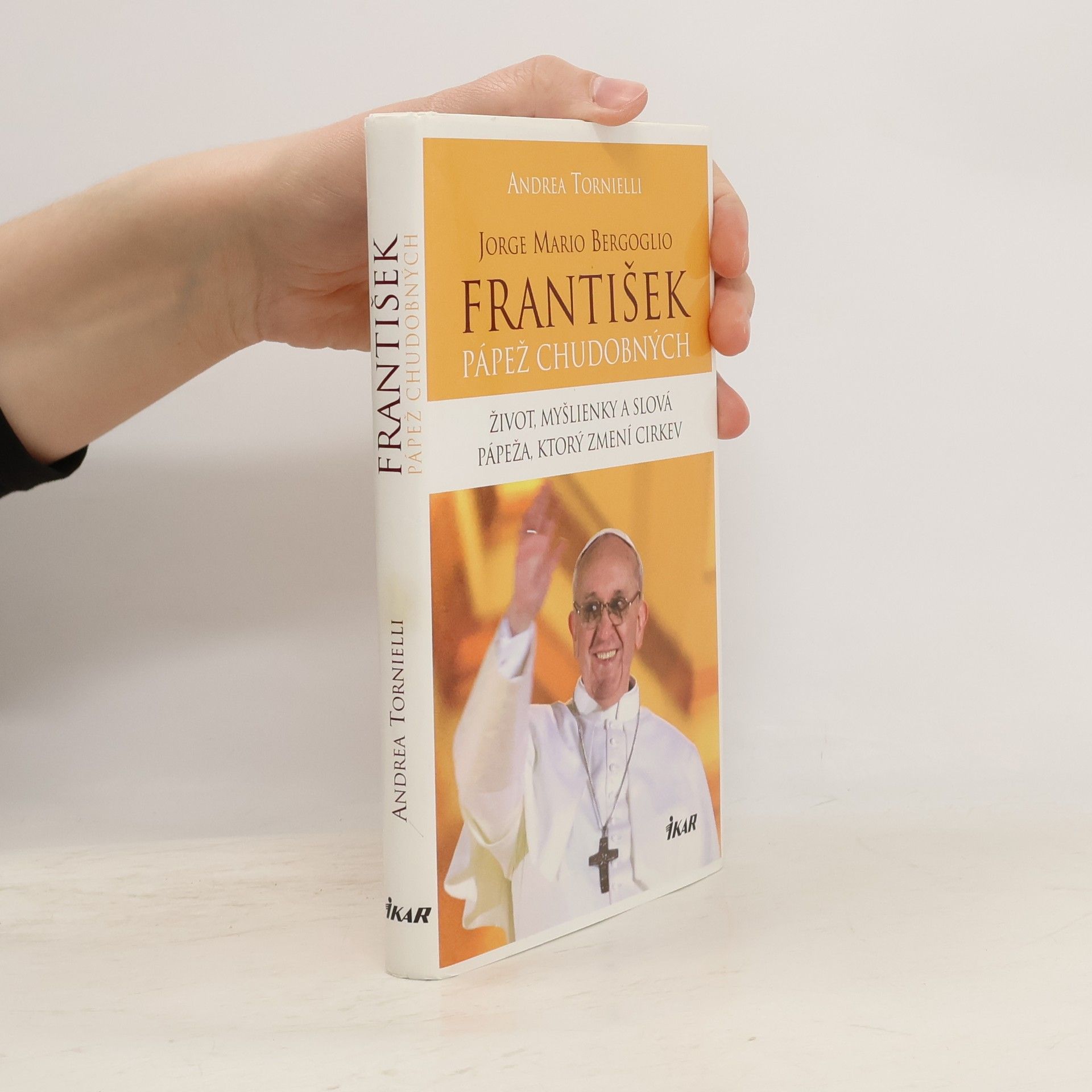 Andrea Tornielli Jorge Mario Bergoglio. František – pápež chudobných