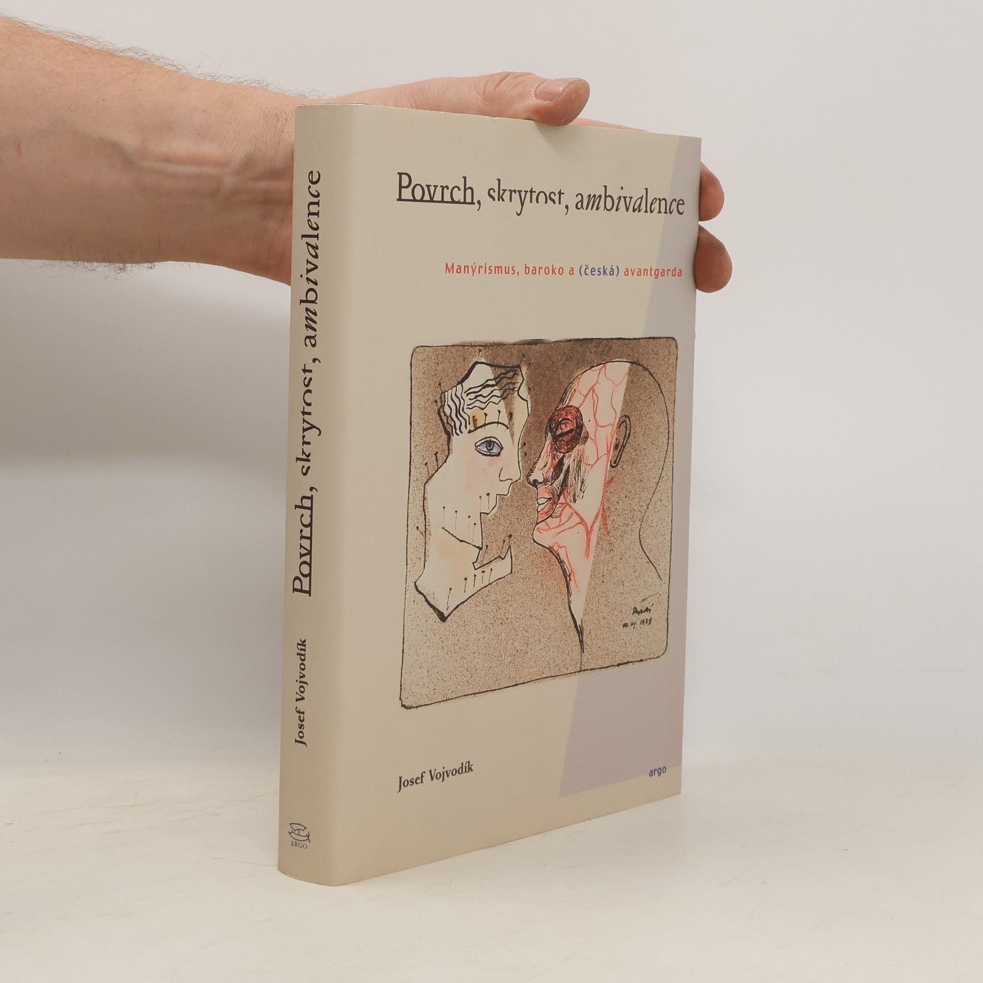 Josef Vojvodík Povrch, skrytost, ambivalence. Manýrismus, baroko a (česká) avantgarda