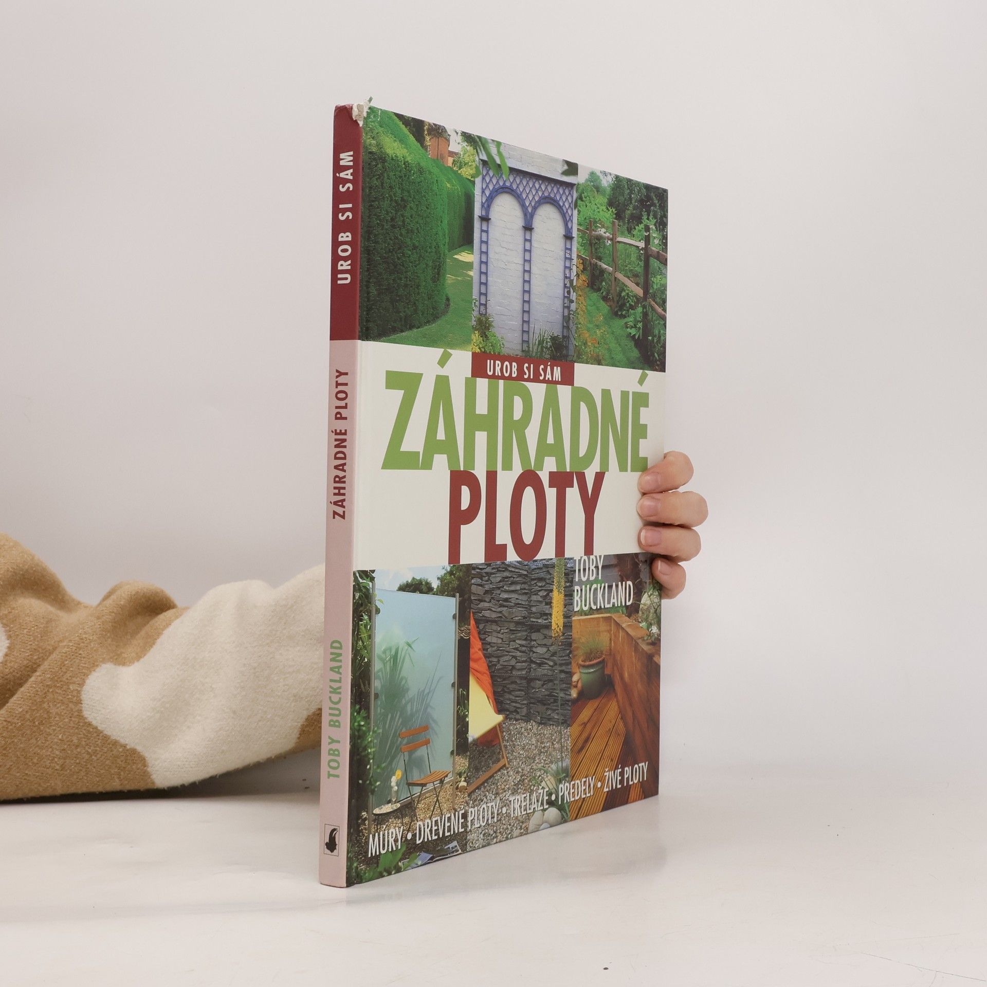 Toby Buckland Záhradné ploty. Urob si sám