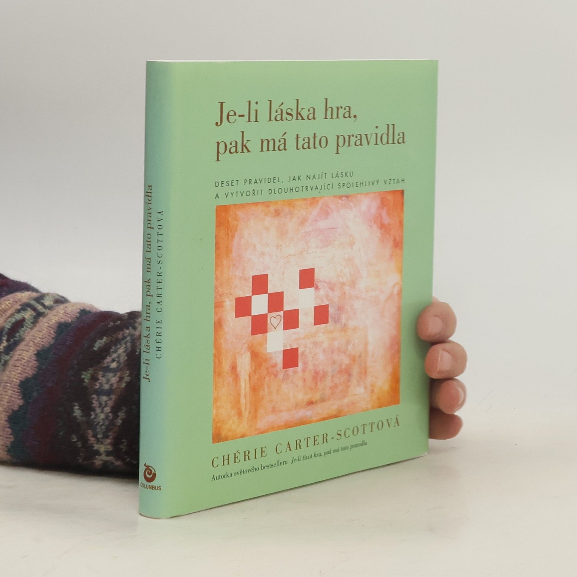 Chérie CarterScott Je-li láska hra, pak má tato pravidla