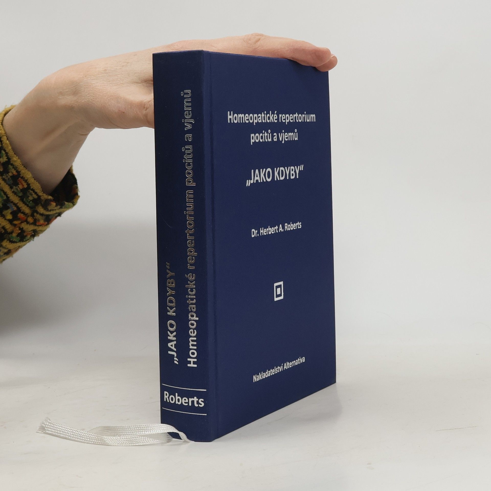 Herbert Alfred Roberts Homeopatické repertorium pocitů a vjemů "jako kdyby"