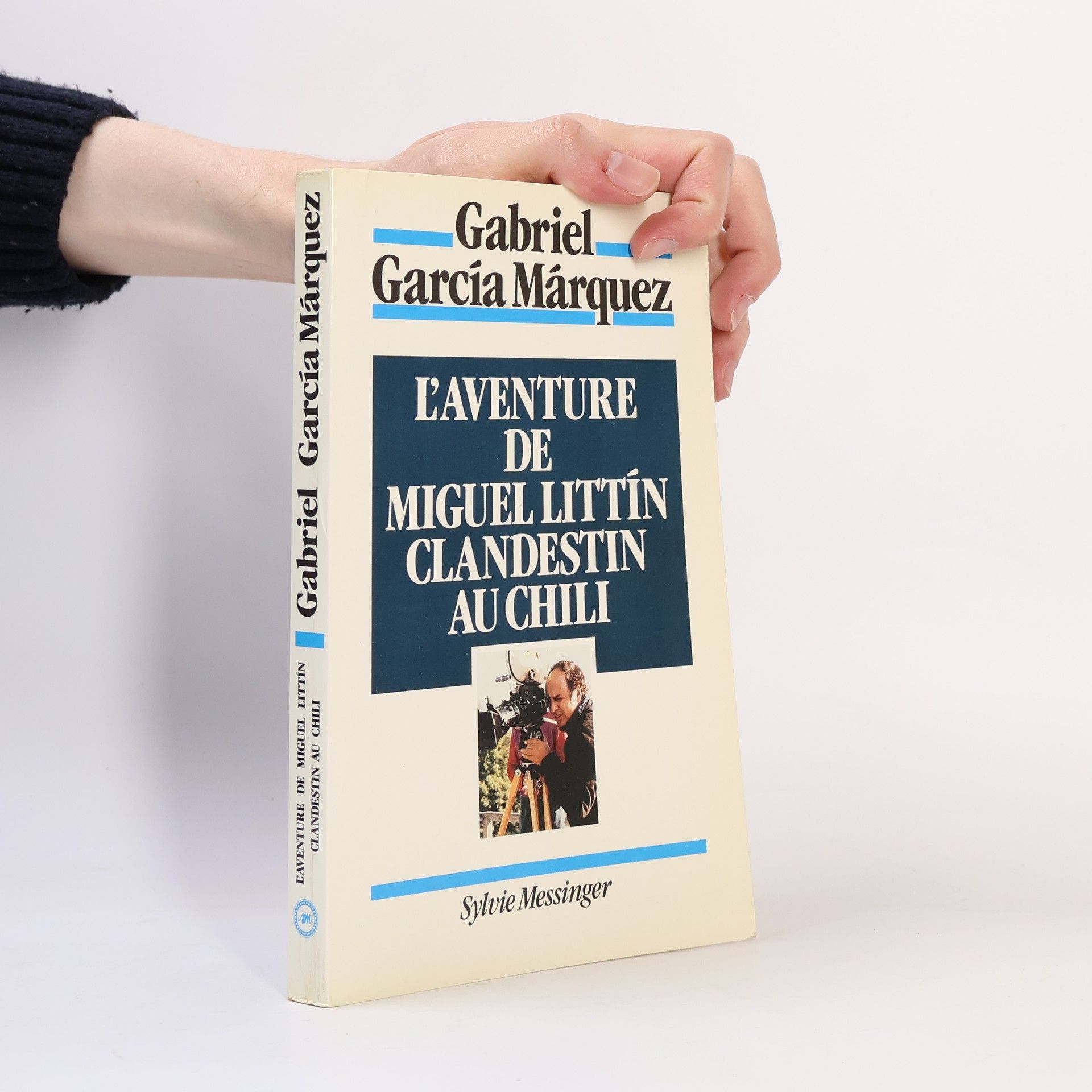 Gabriel García Márquez L'Aventure de Miguel Littin, clandestin au Chili