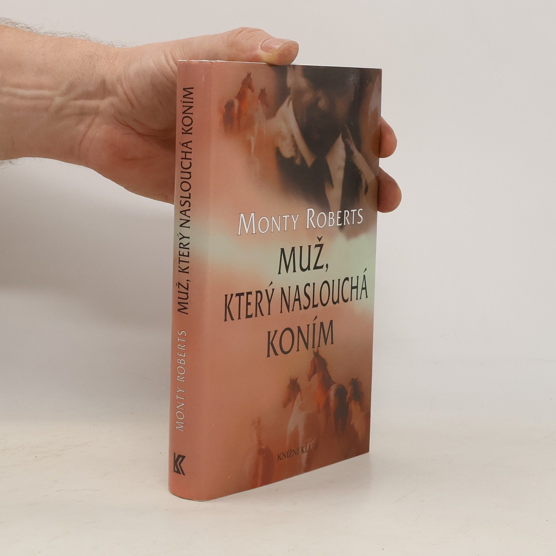 Monty Roberts Muž, který naslouchá koním