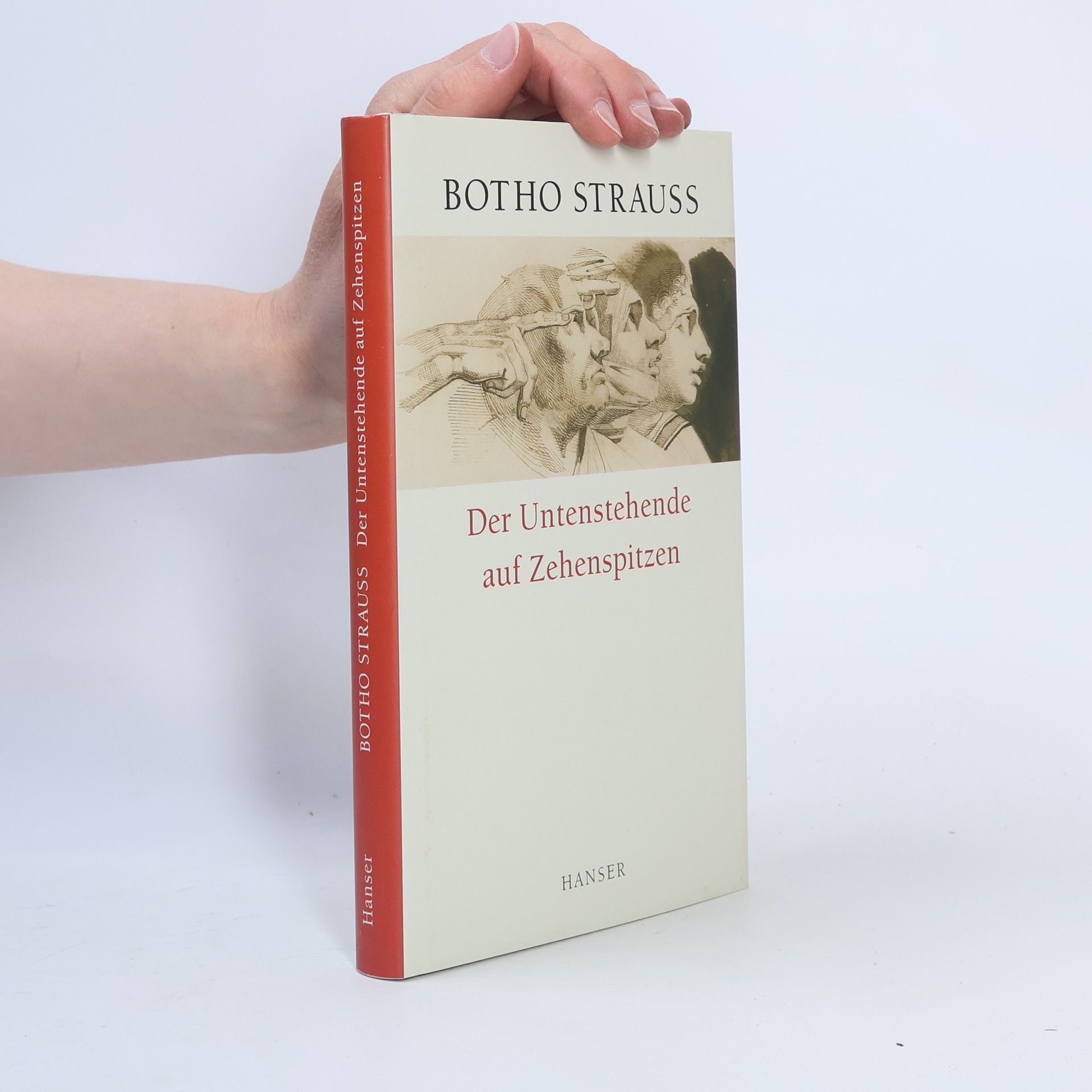 Botho Strauß Der Untenstehende auf Zehenspitzen