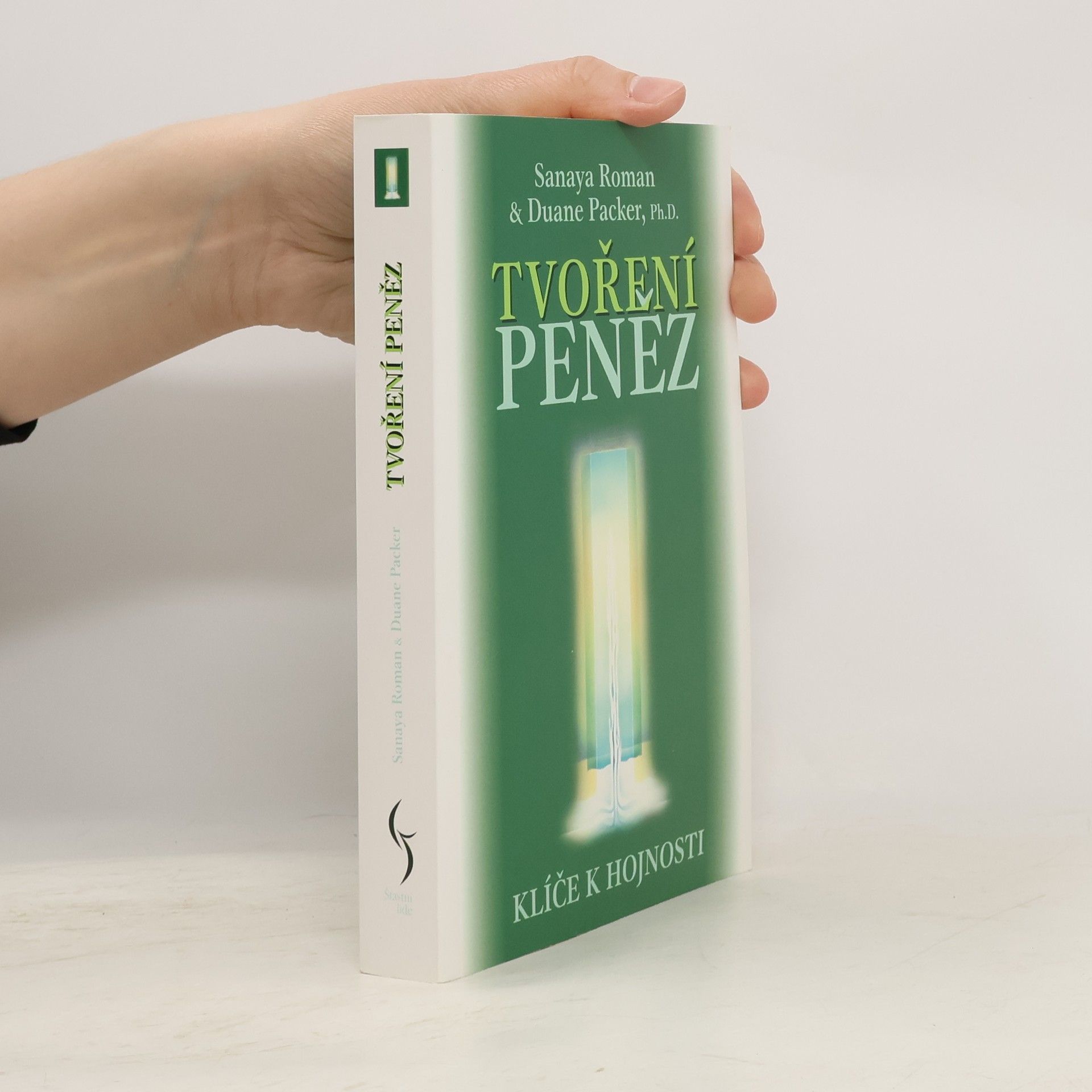 Sanaya Roman Tvoření peněz. Klíče k hojnosti