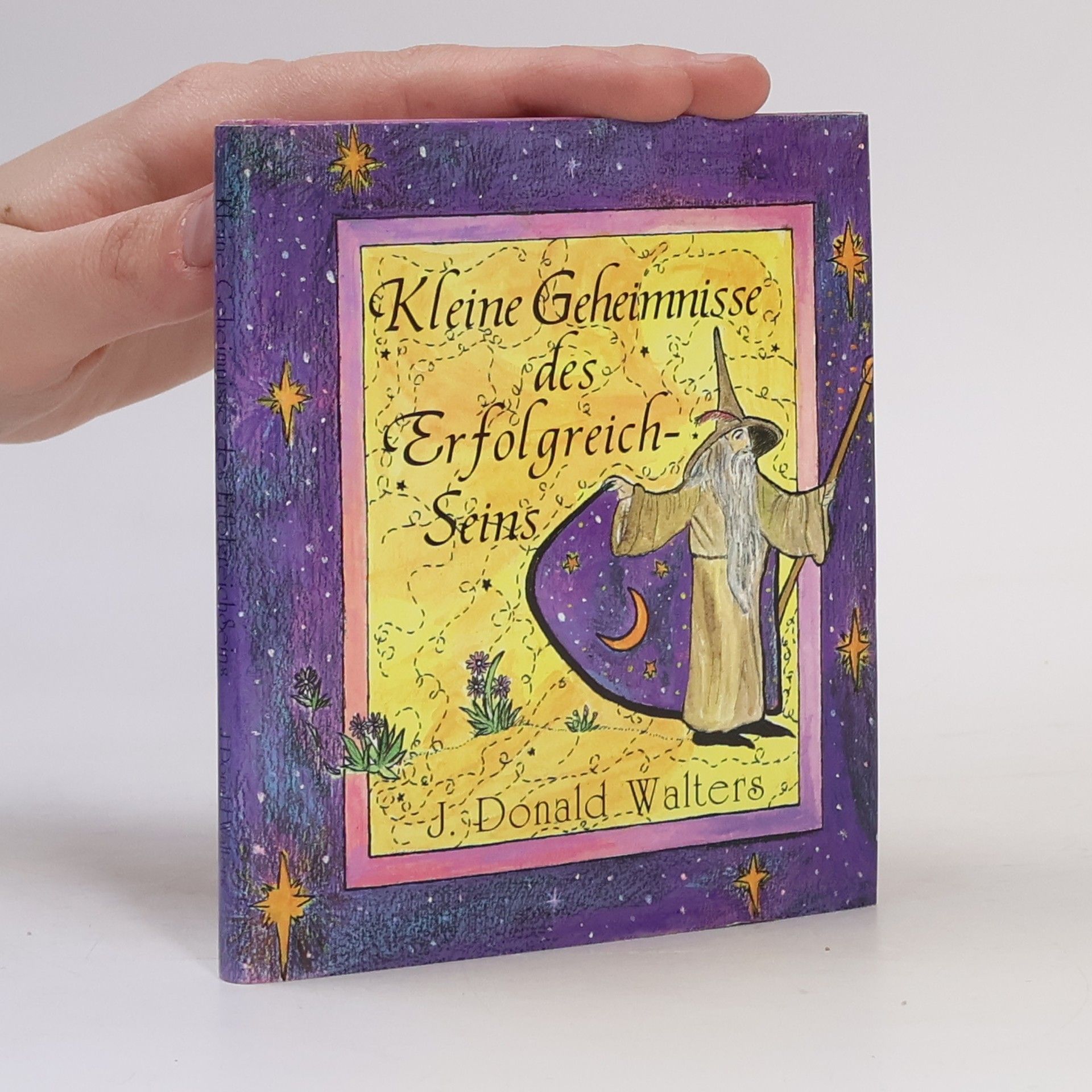 J. Donald Walters Kleine Geheimnisse des Erfolgreich-Seins: Jeden Tag im Monat werden Sie funkelnd dein Herz in Staunen versetzen