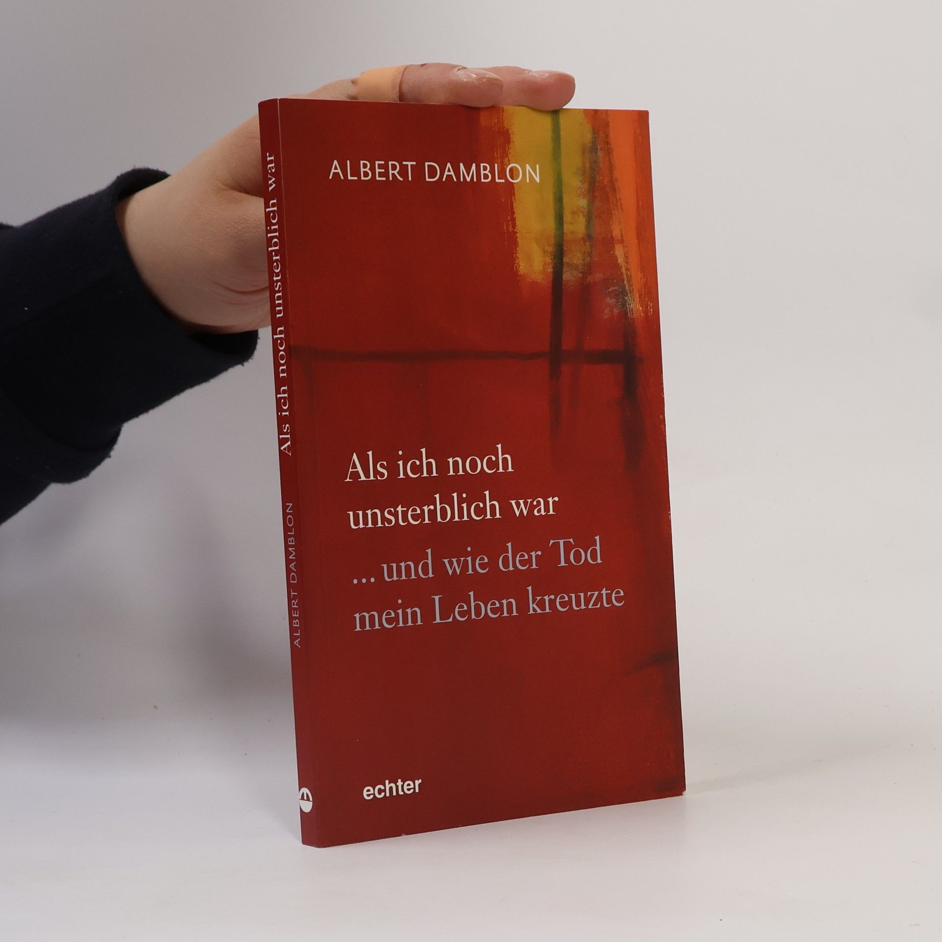Albert Damblon Als ich noch unsterblich war