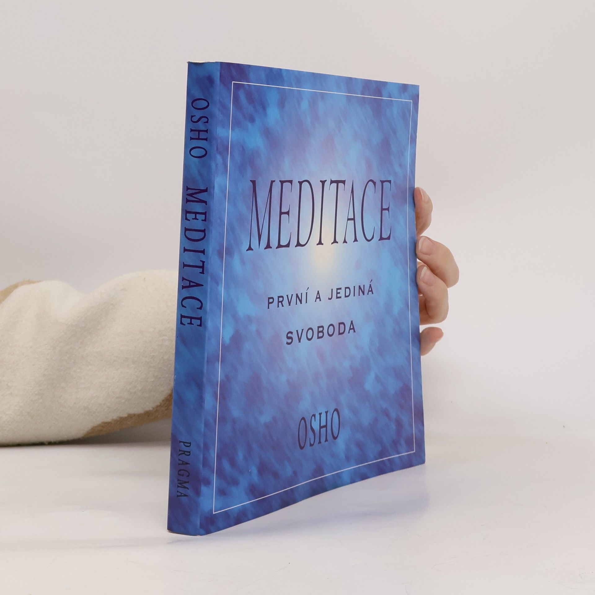 Ošó Meditace: první a jediná svoboda: Praktický průvodce