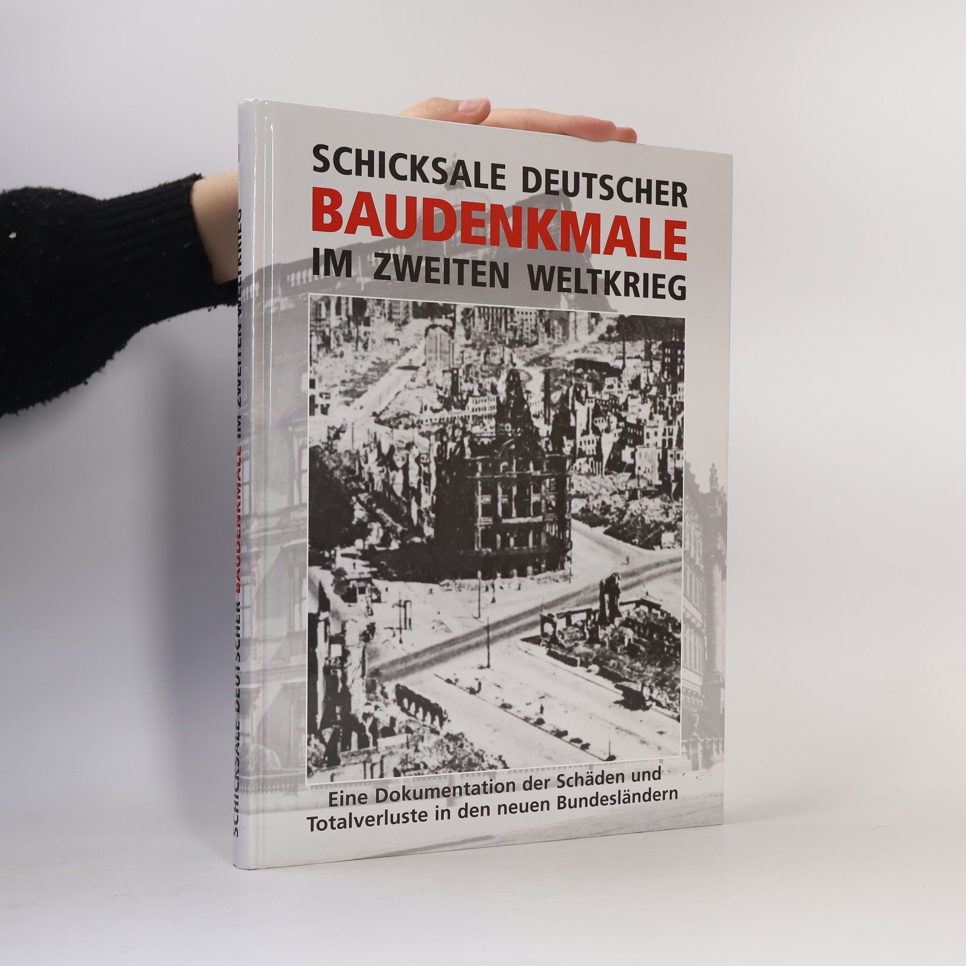 Rudolf Drößler Schicksale Deutscher Baudenkmale im Zweiten Weltkrieg
