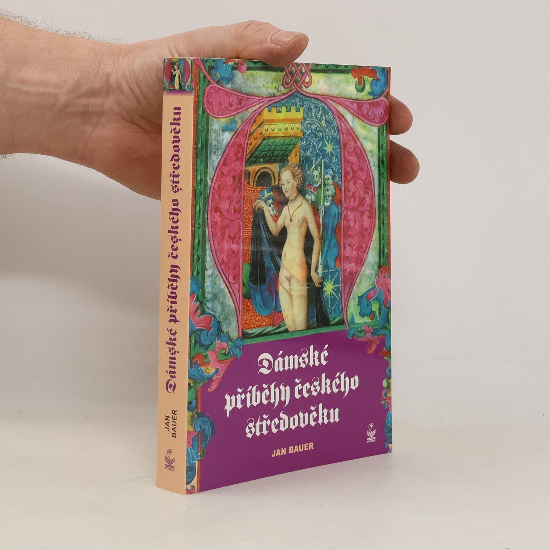 Jan Bauer Dámské příběhy českého středověku