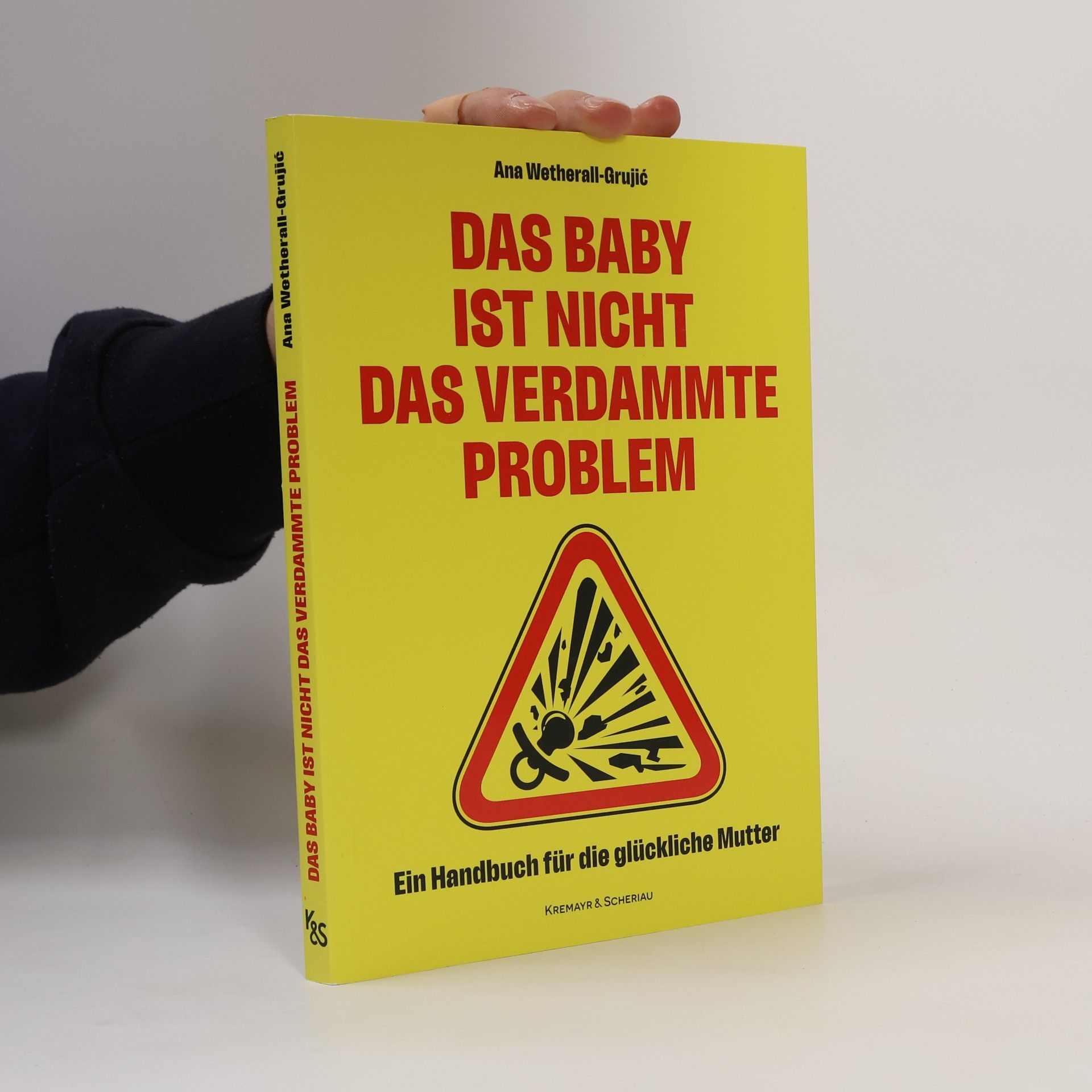 Ana Wetherall Grujic Das Baby ist nicht das verdammte Problem