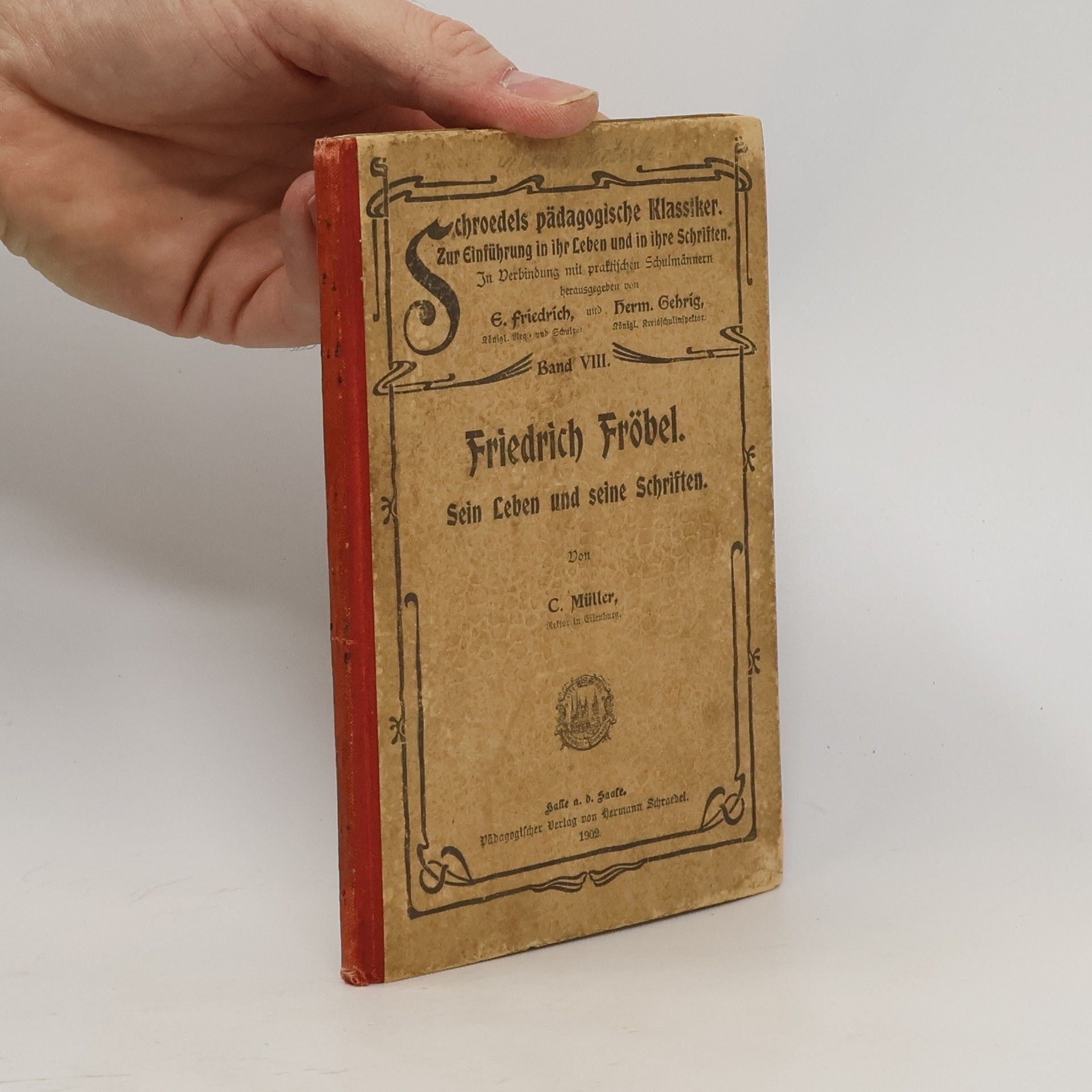 C. Müller Friedrich Fröbel. Sein Leben und seine Schriften