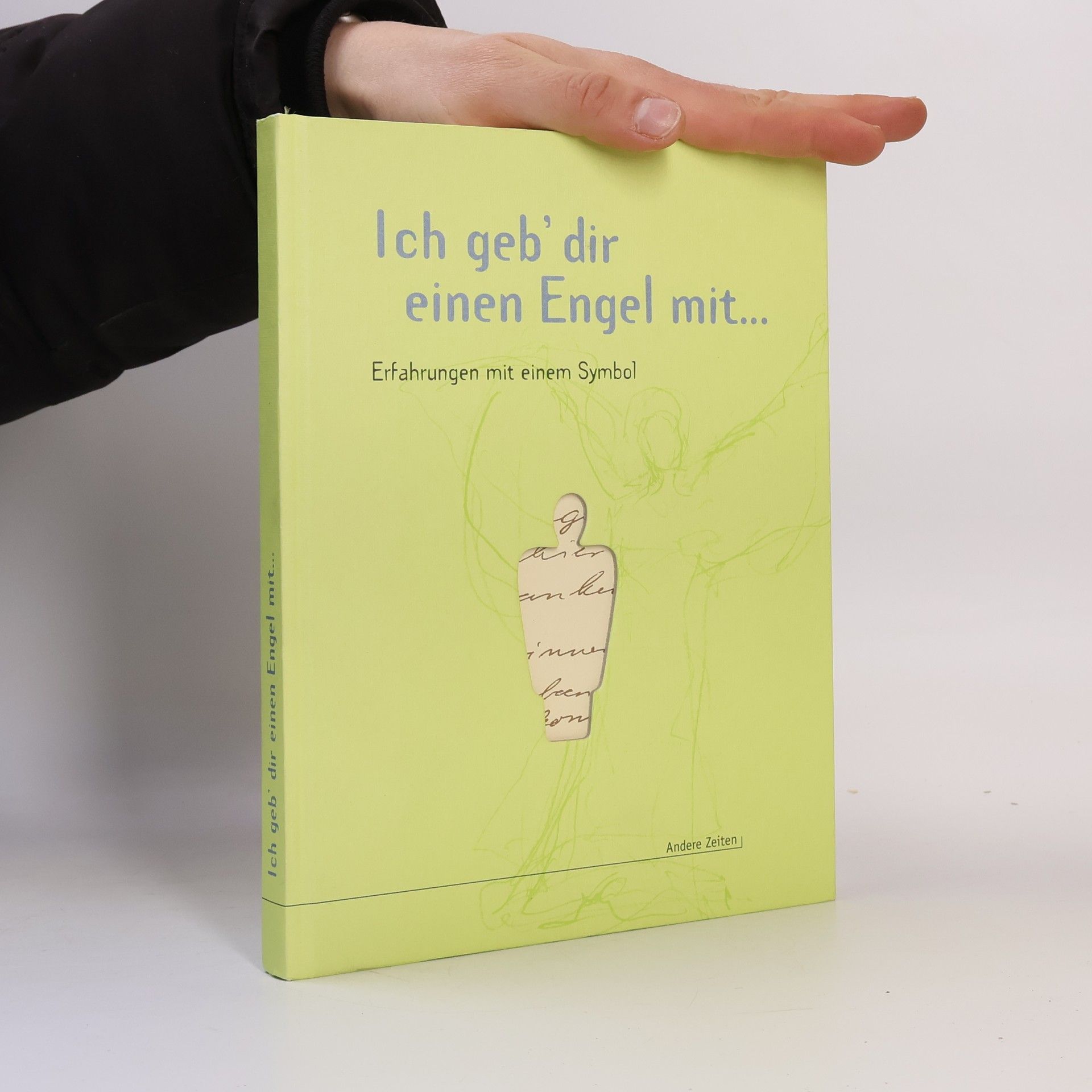 Autorenkollektiv Ich geb' dir einen Engel mit... Erfahrungen mit einem Symbol