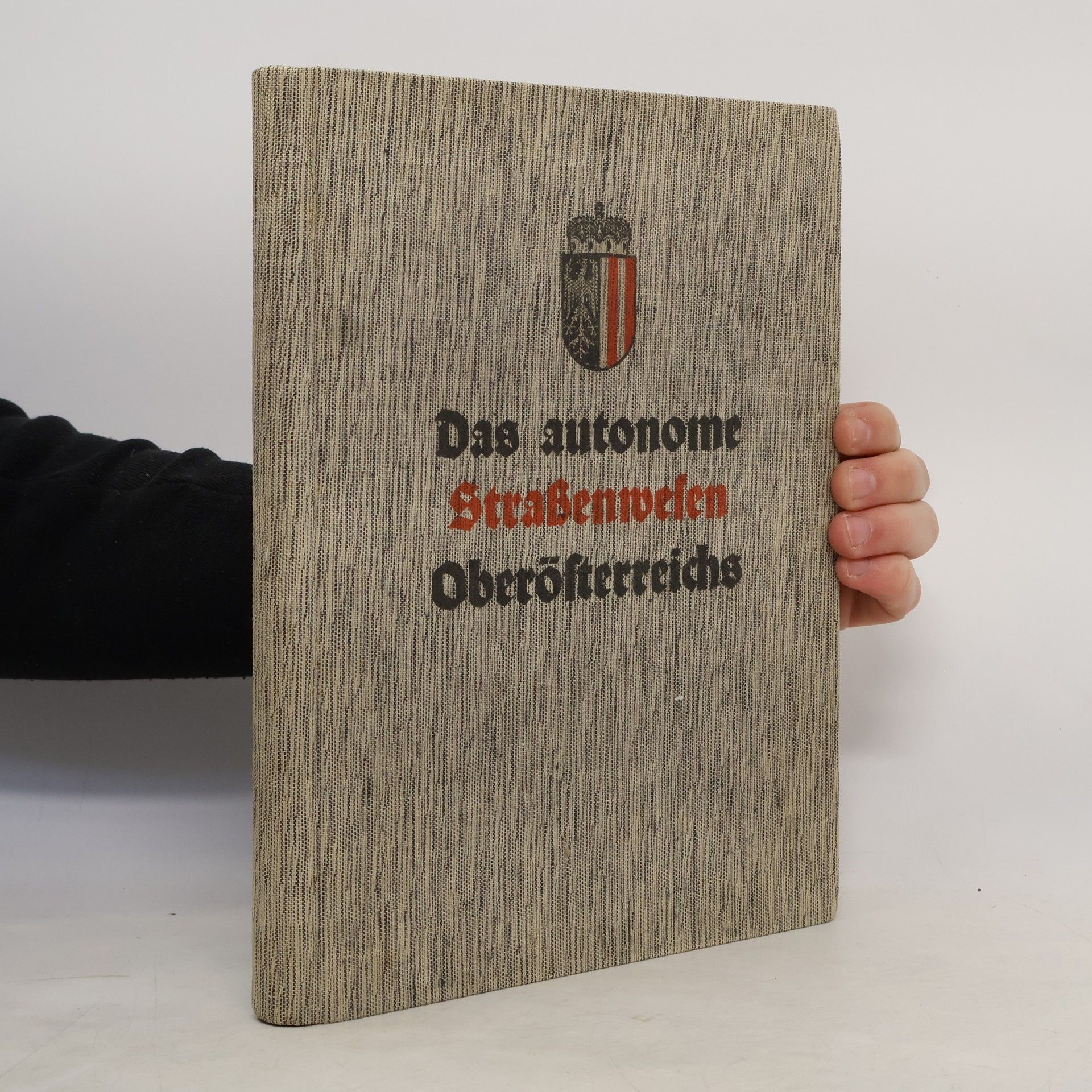 Anton Kuchinka Das autonome Straßenwesen Oberösterreichs
