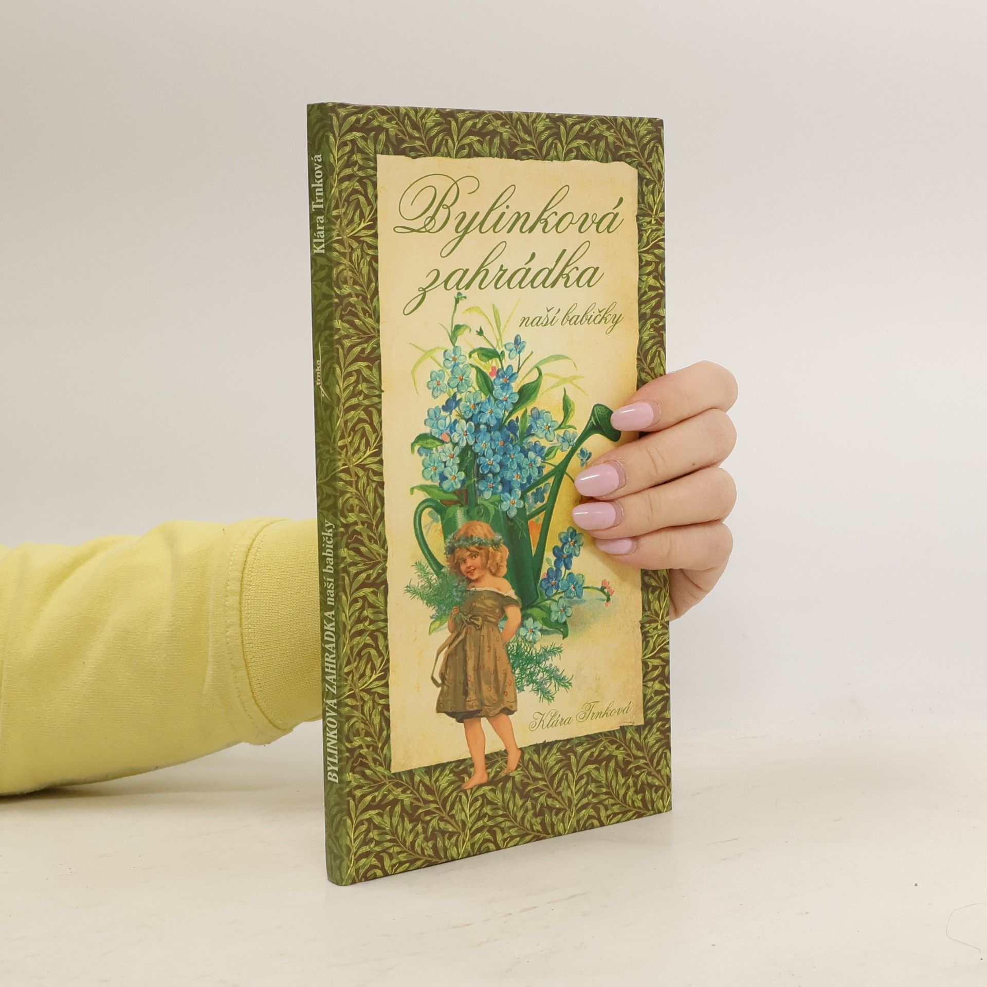 Klára Trnková Bylinková zahrádka naší babičky